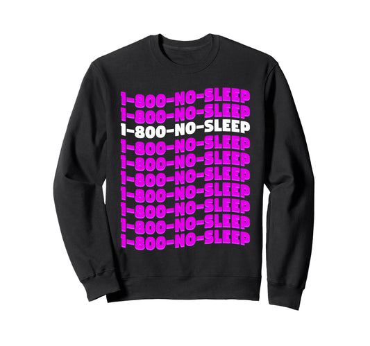 1 800 No Sleep Vaporwave Sweatshirt - Novelty Apparel for Adults - T-Shirt, Sweatshirt, Hoodie