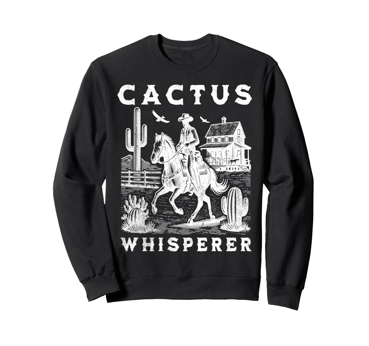 Cactus Whisperer Cowboy Horse Sweatshirt - Novelty Apparel for Adults - T-Shirt, Sweatshirt, Hoodie