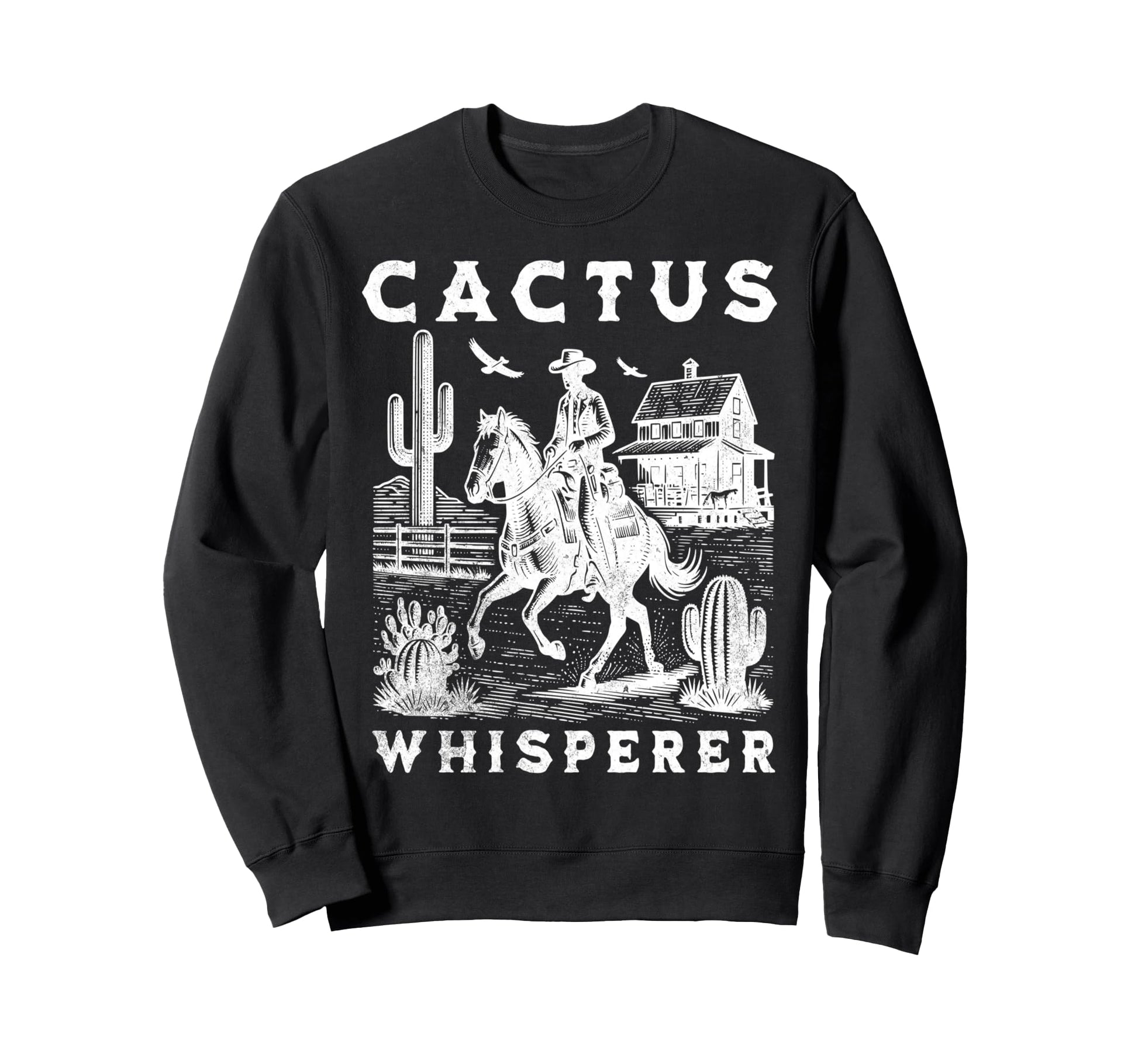 Cactus Whisperer Cowboy Horse Sweatshirt - Novelty Apparel for Adults - T-Shirt, Sweatshirt, Hoodie