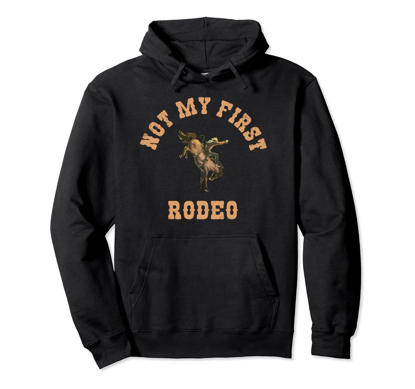 Not My First Rodeo Western Cowboy Hoodie - Custom Art Print Men Women - T-Shirt, Sweatshirt, Hoodie