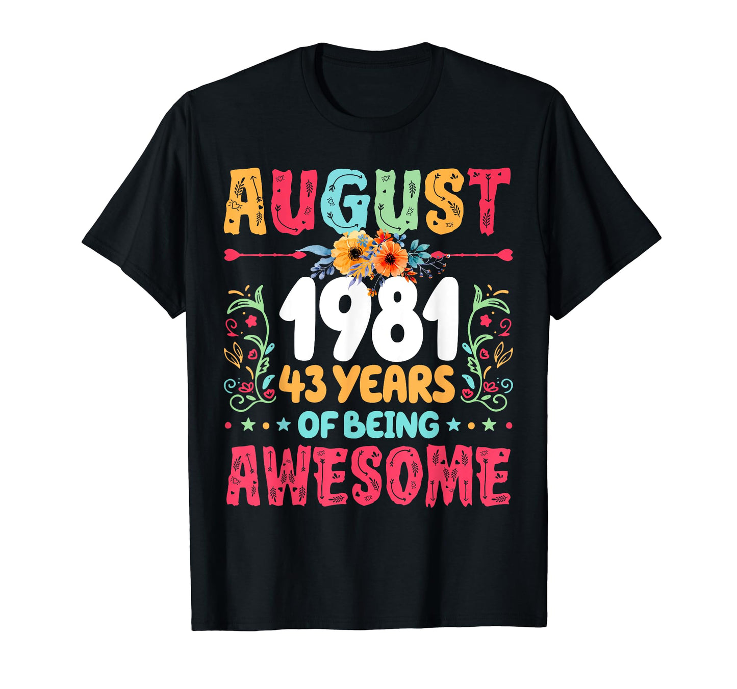 Since August 1981 43 Years Being Awesome T-Shirt - Streetwear Style Unisex - T-Shirt, Sweatshirt, Hoodie