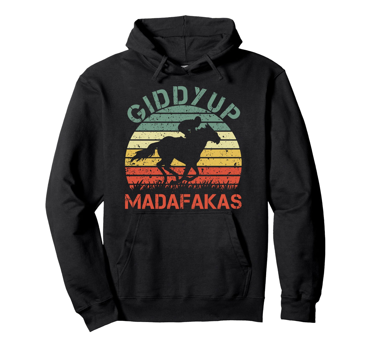 Giddy Up Madafakas Funny Derby Day Hoodie - Streetwear Style for Adults - T-Shirt, Sweatshirt, Hoodie