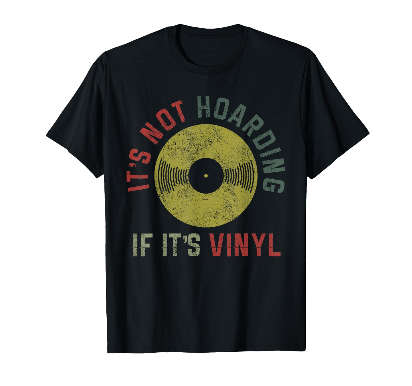 Vinyl Record Collector Dj Gift T-Shirt - Streetwear Style Men Women - T-Shirt, Sweatshirt, Hoodie