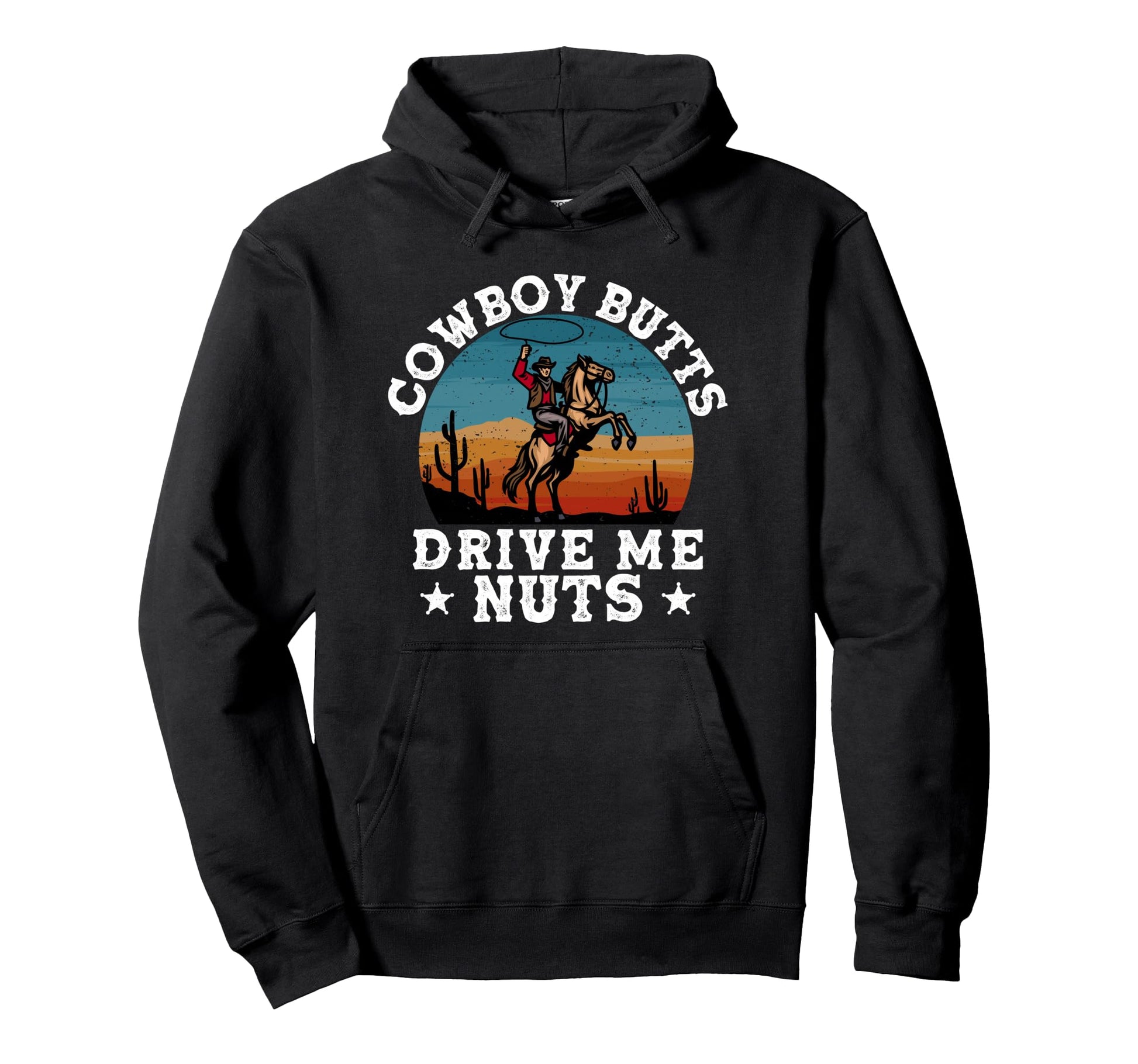 Cowboy Butts Drive Me Nuts Funny Sexy Hoodie - Aesthetic Graphic Unisex - T-Shirt, Sweatshirt, Hoodie