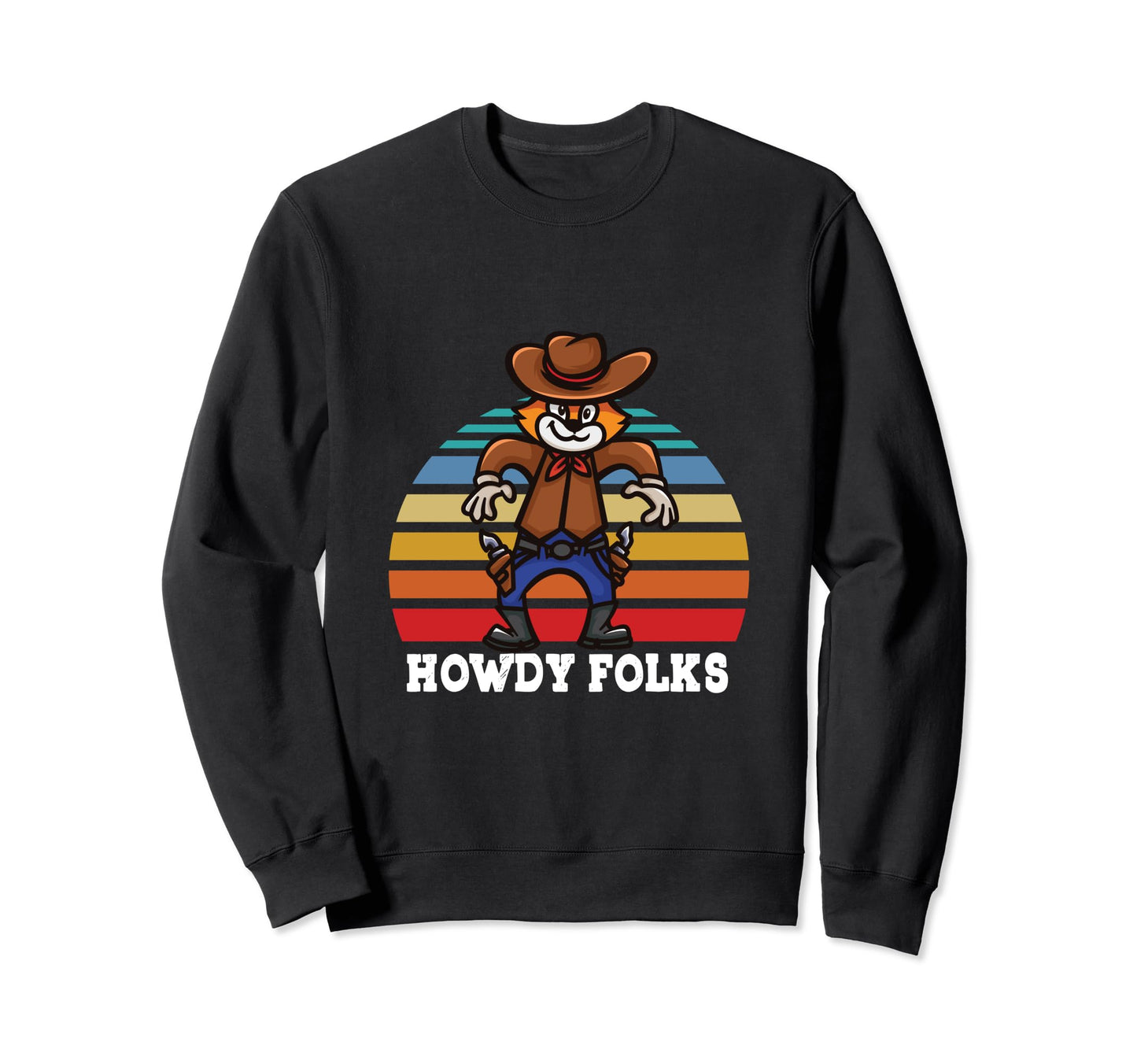 Howdy Folks America Cowboy Cat Sweatshirt - Fun Novelty Design Unisex - T-Shirt, Sweatshirt, Hoodie