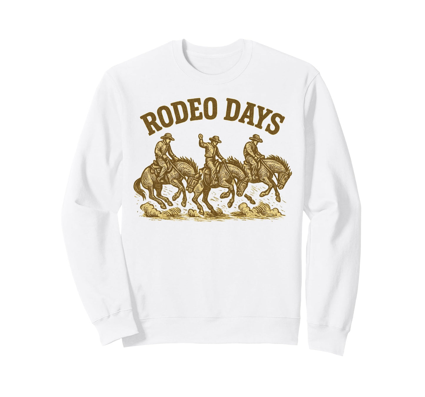 Rodeo Days Cowboys Riding Western Sweatshirt - Novelty Apparel for Adults - T-Shirt, Sweatshirt, Hoodie