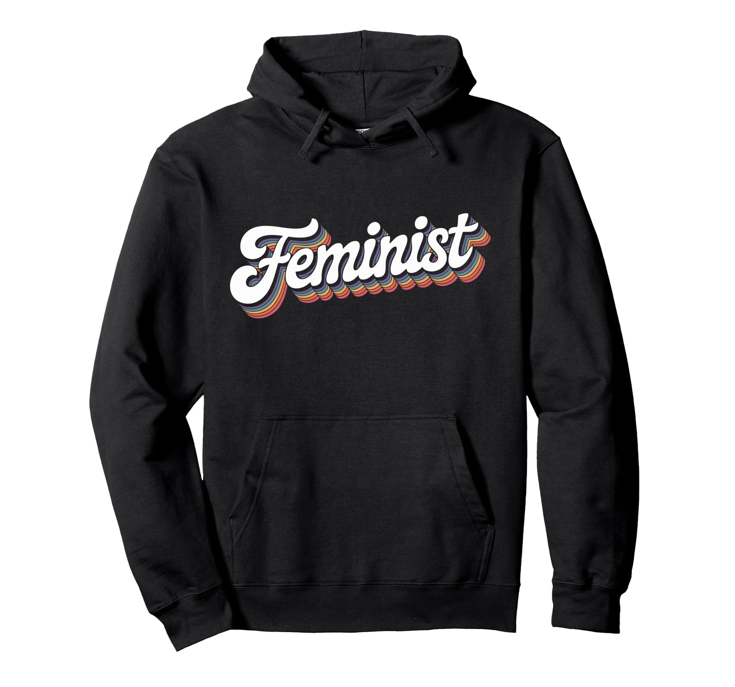 Word Feminist Rainbow That Says Feminist Hoodie - Trendy Graphic Unisex - T-Shirt, Sweatshirt, Hoodie