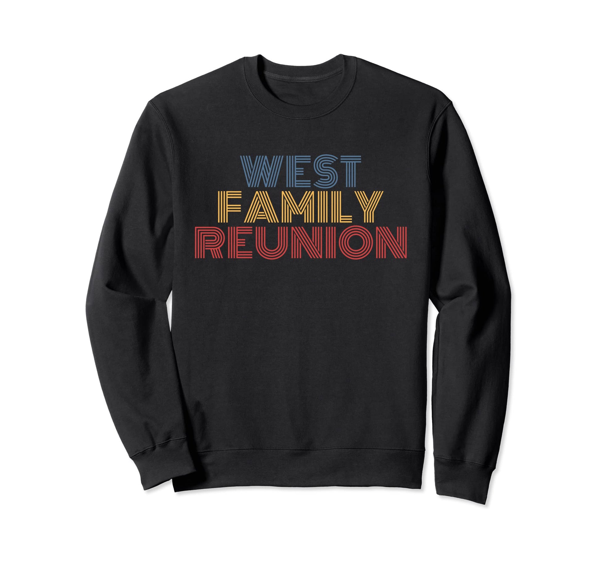 West Family Reunion Surname Sweatshirt - Novelty Apparel Men Women - T-Shirt, Sweatshirt, Hoodie
