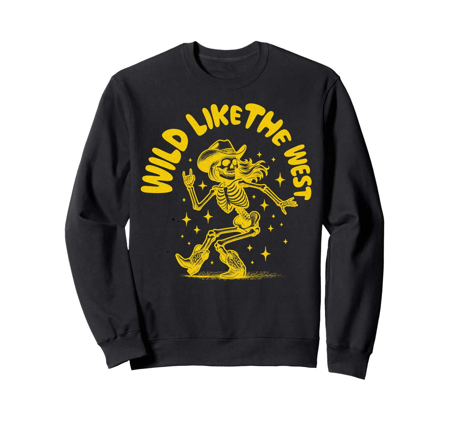 Wild Like West Cowgirl Sweatshirt - Casual Everyday Wear Men Women - T-Shirt, Sweatshirt, Hoodie