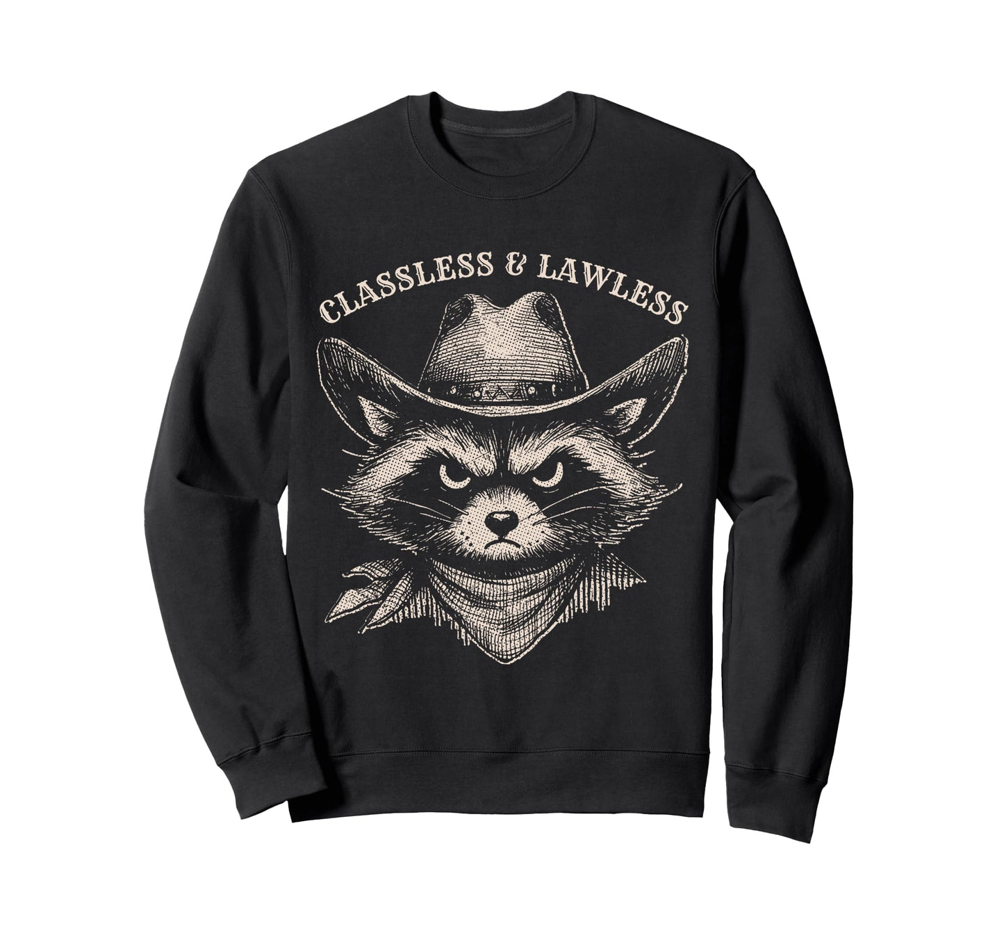 Raccoon Cowboy Classless Lawless Sweatshirt - Novelty Apparel Men Women - T-Shirt, Sweatshirt, Hoodie