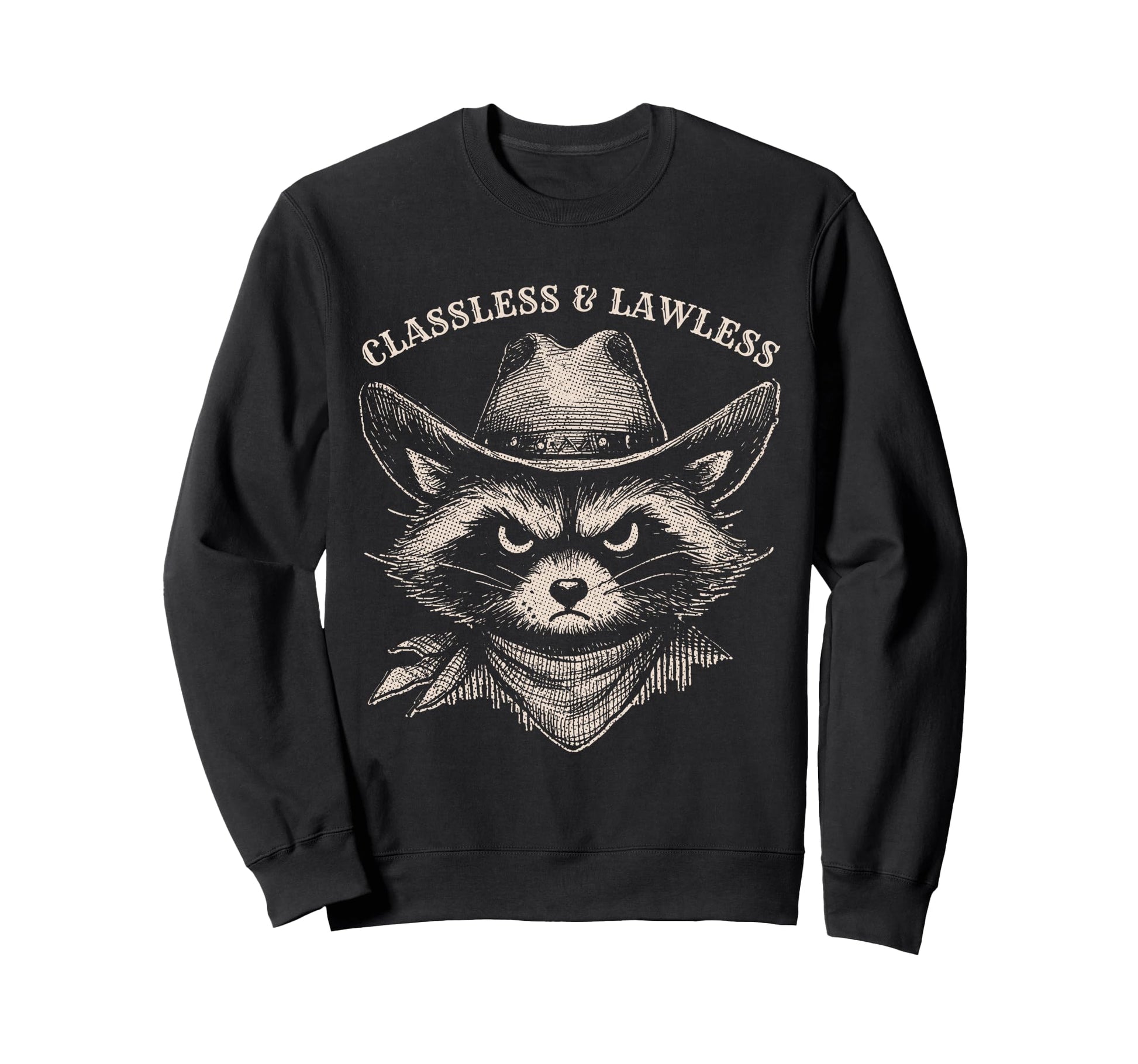 Raccoon Cowboy Classless Lawless Sweatshirt - Novelty Apparel Men Women - T-Shirt, Sweatshirt, Hoodie