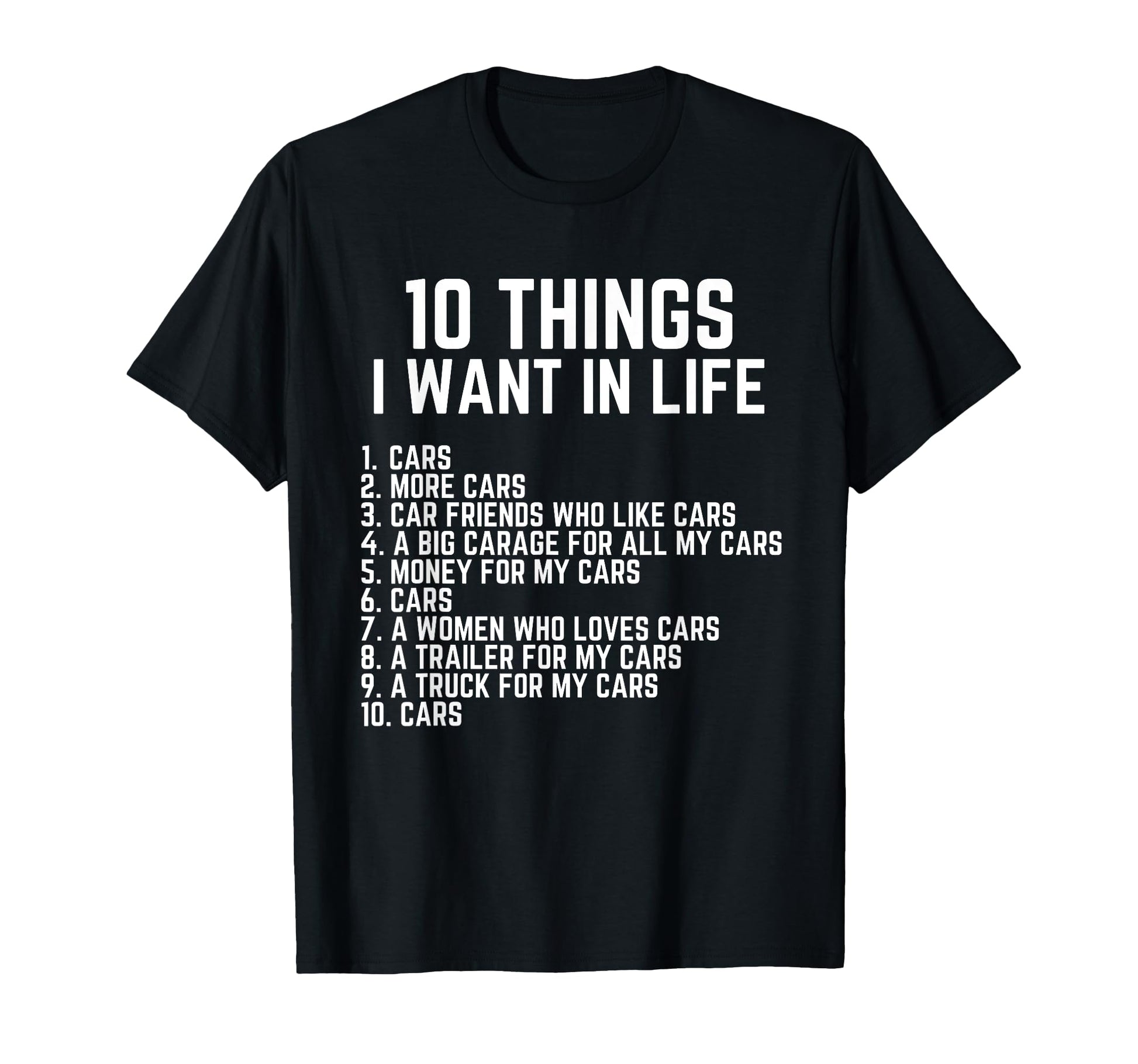 10 Things I Want My Life Car Funny T-Shirt - Novelty Apparel for Adults - T-Shirt, Sweatshirt, Hoodie