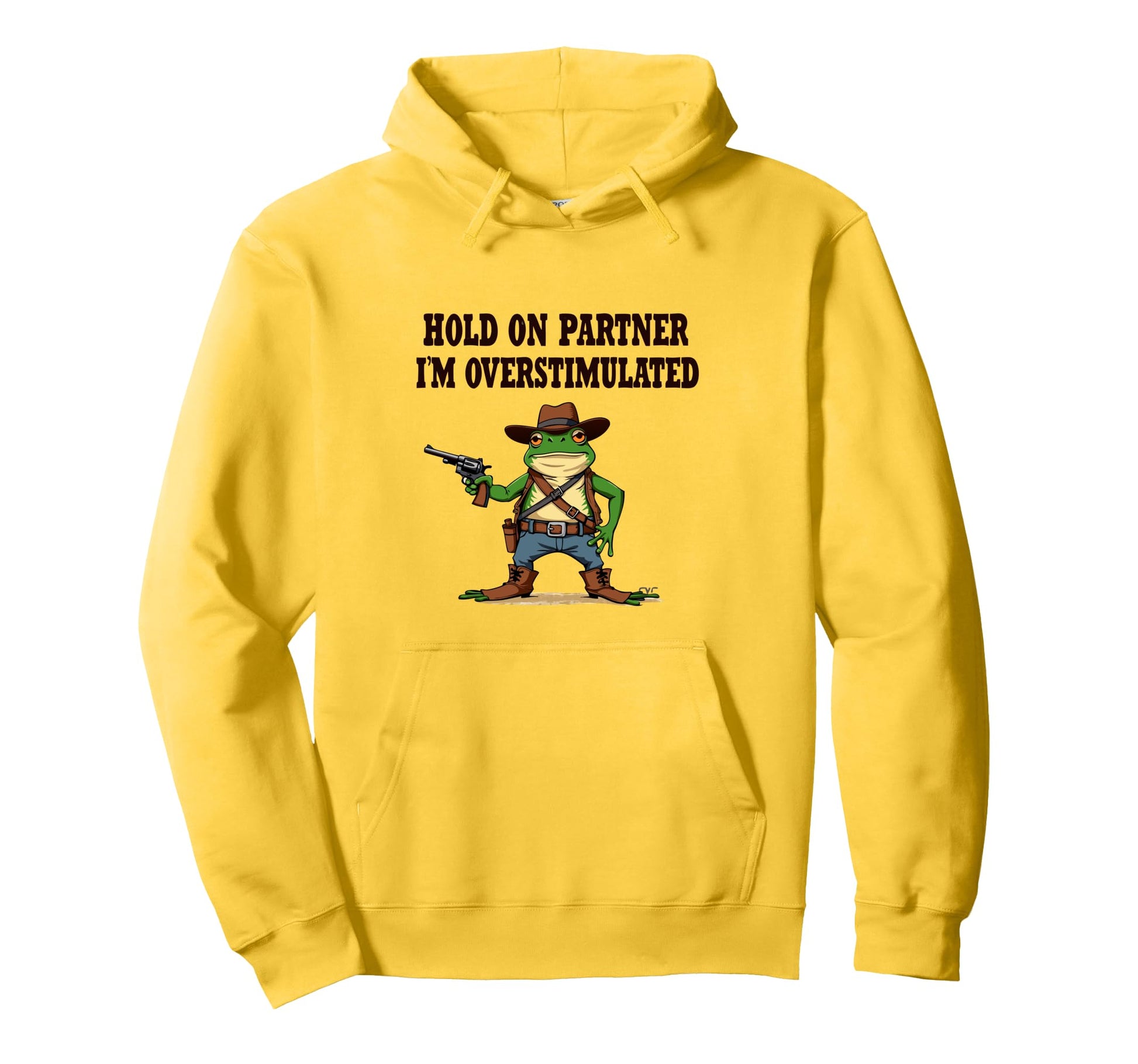 Hold Partner Im Overstimulated Cowboy Hoodie - Fun Novelty Design Unisex - T-Shirt, Sweatshirt, Hoodie