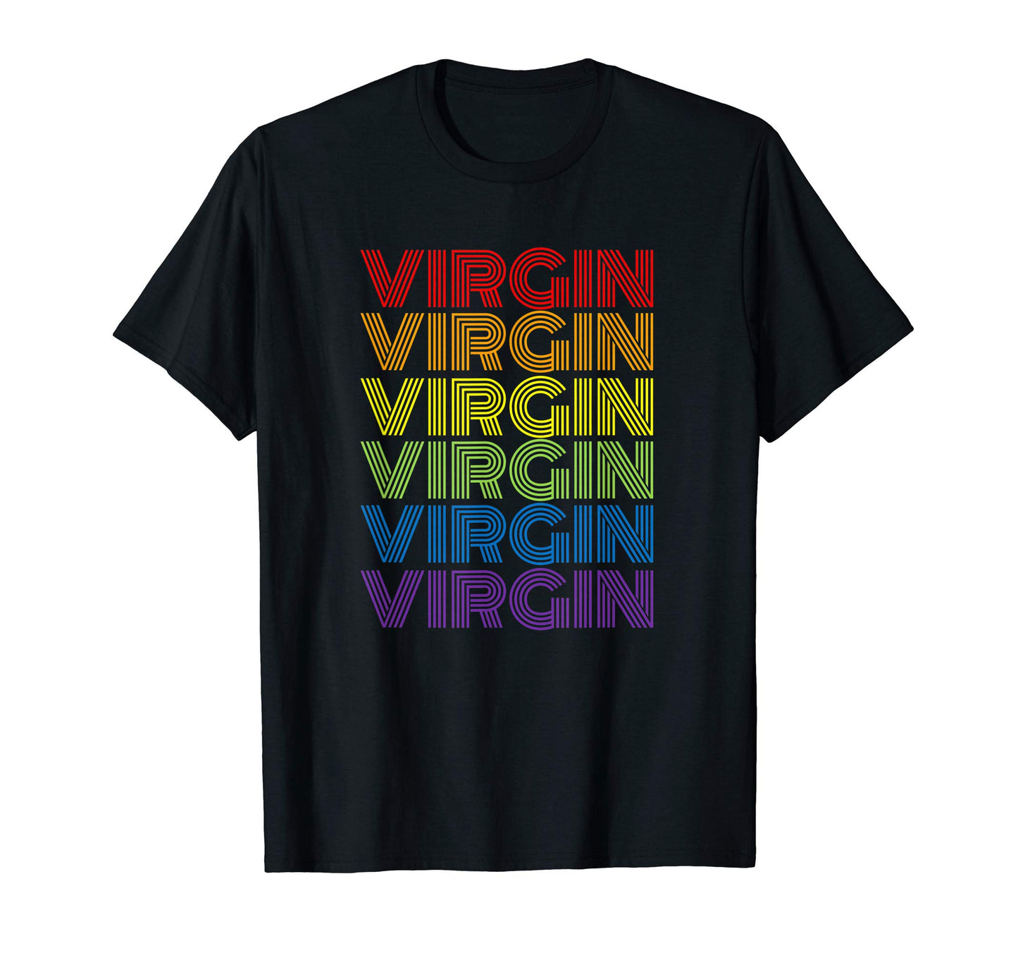 Funny Virginity Gift Rainbow Virgin T-Shirt - Novelty Apparel Unisex - T-Shirt, Sweatshirt, Hoodie