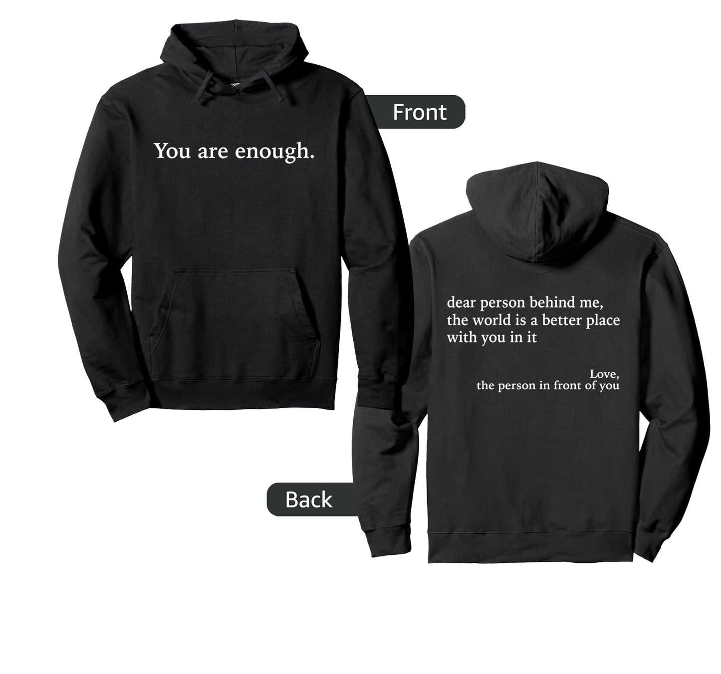 Dear Person Behind Me You Are Enough Hoodie - Aesthetic Graphic for Adults - T-Shirt, Sweatshirt, Hoodie