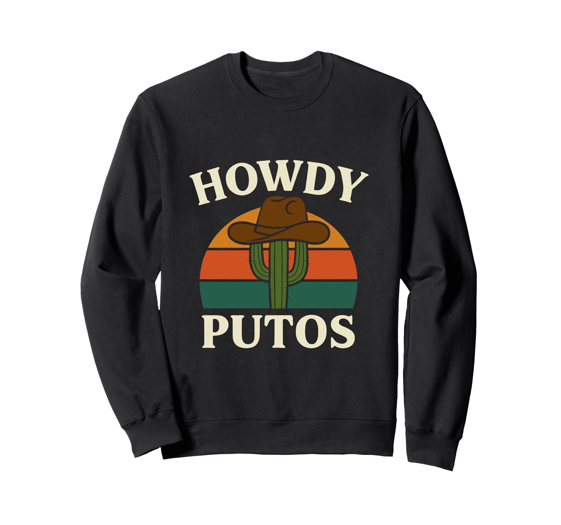 Howdy Putos Funny Cowboy Western Sweatshirt - Unique Graphic for Adults - T-Shirt, Sweatshirt, Hoodie