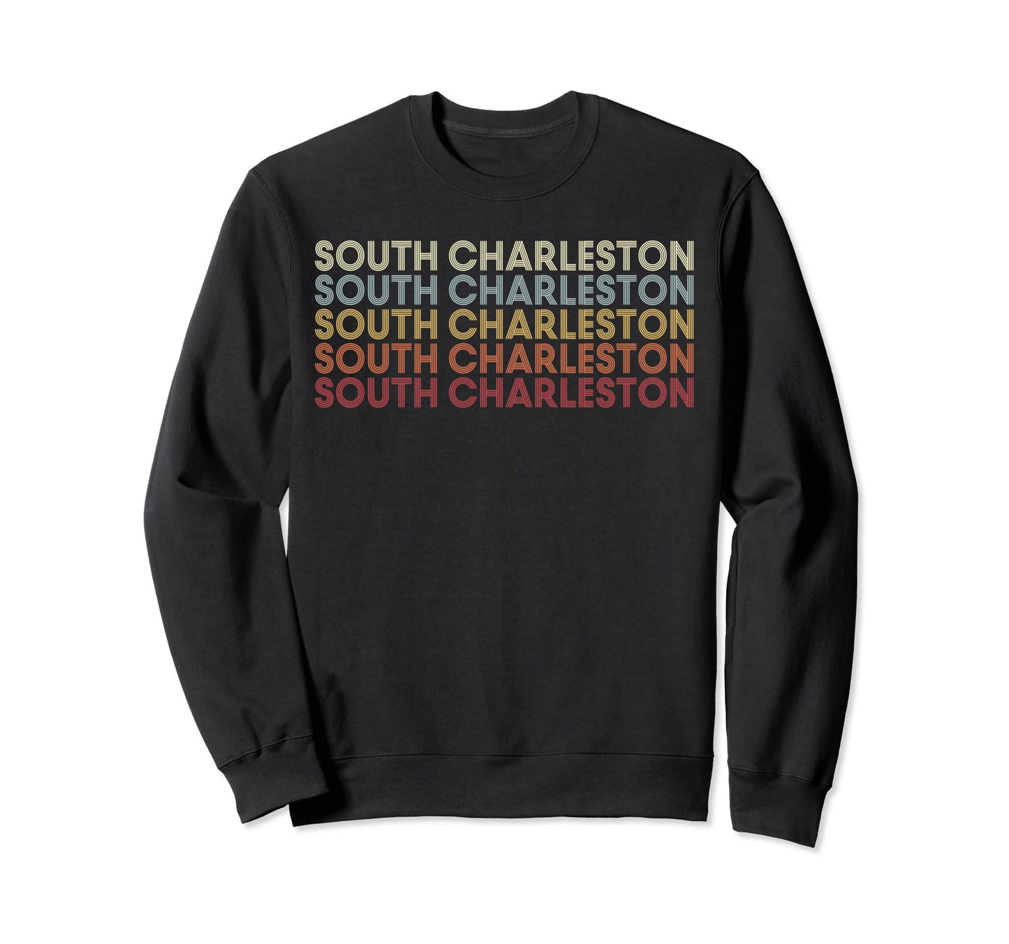 South Charleston West Virginia Sweatshirt - Streetwear Style Men Women - T-Shirt, Sweatshirt, Hoodie