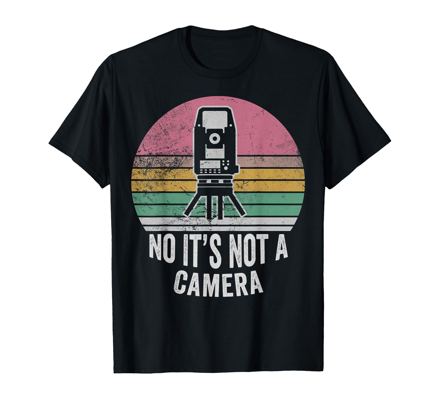 No Its Not Camera Funny Land Surveyor T-Shirt - Minimalist Print for Adults - T-Shirt, Sweatshirt, Hoodie