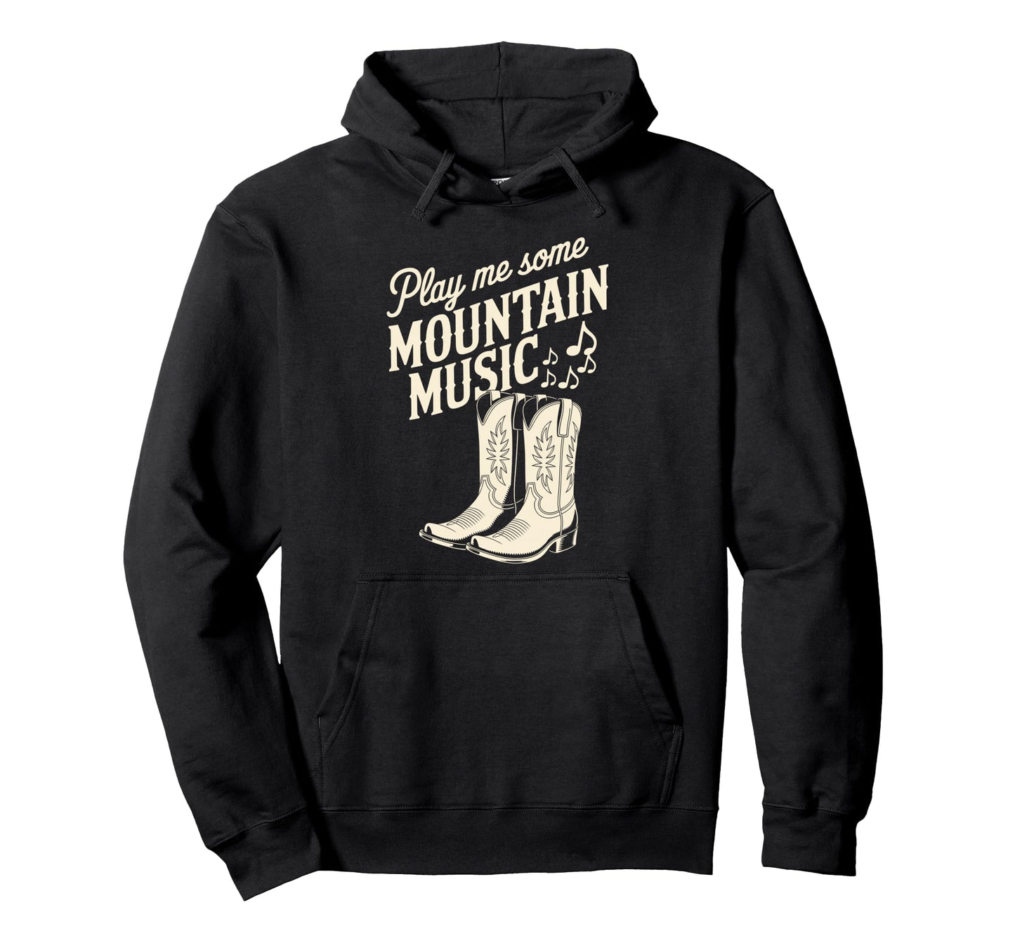 Play Me Some Mountain Music Country Hoodie - Fun Novelty Design Unisex - T-Shirt, Sweatshirt, Hoodie