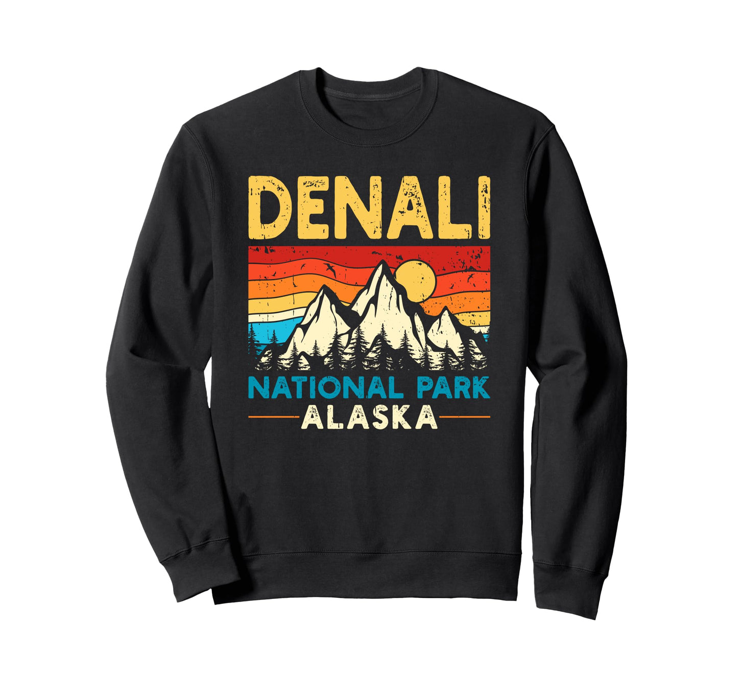 Denali National Park Sweatshirt - Fun Novelty Design Unisex - T-Shirt, Sweatshirt, Hoodie