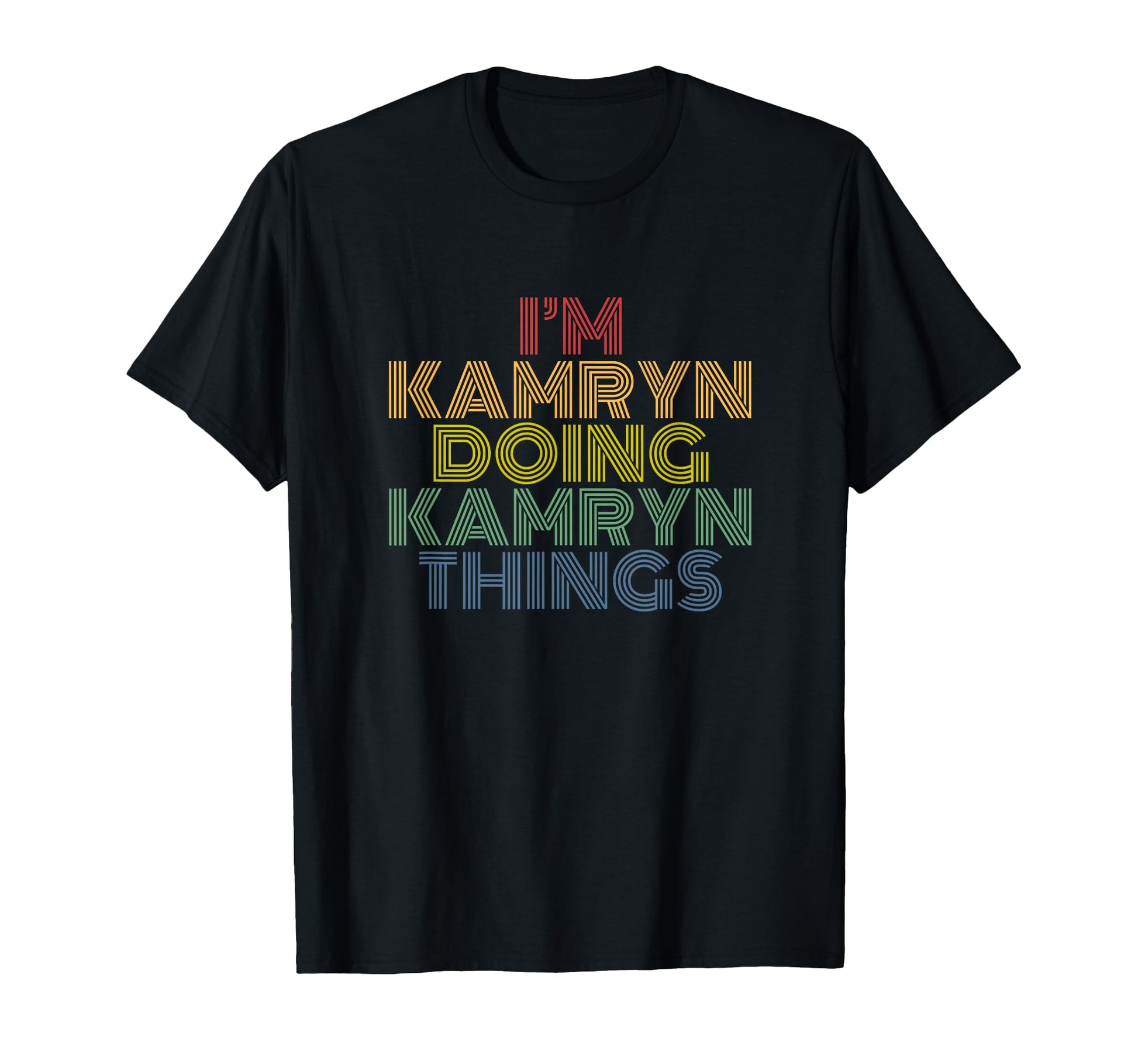 Im Kamryn Doing Kamryn Things Funny Name T-Shirt - Unique Graphic Unisex - T-Shirt, Sweatshirt, Hoodie