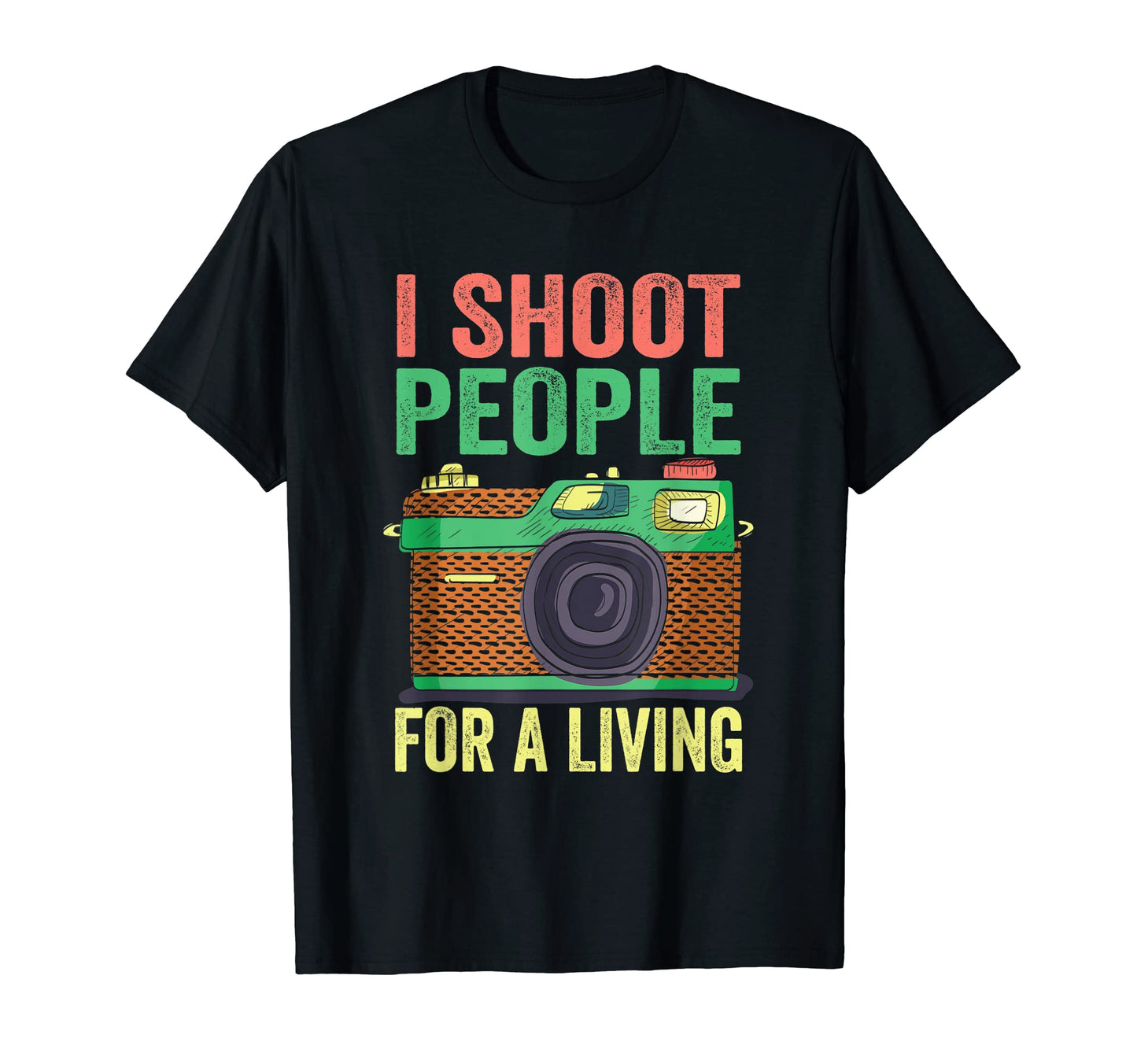 I Shoot People Photography Living T-Shirt - Graphic Print Unisex - T-Shirt, Sweatshirt, Hoodie
