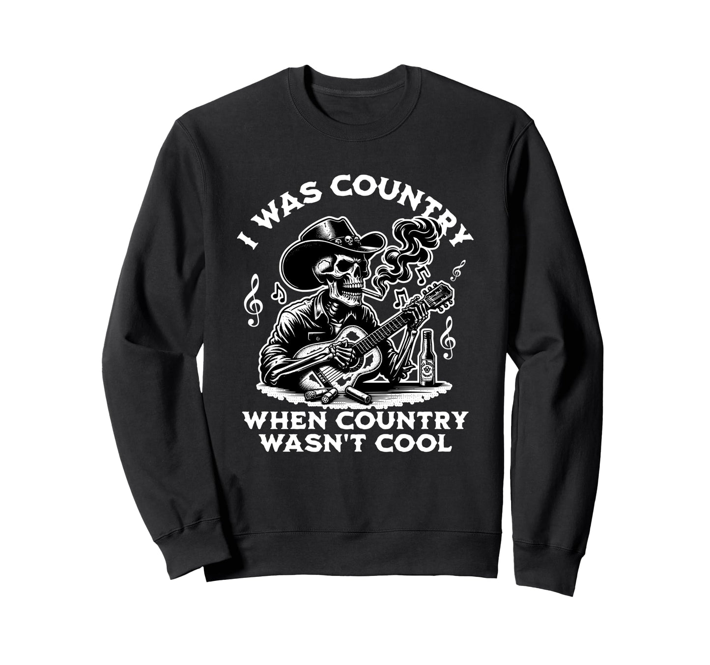 I Was Country When Country Wasnt Cowboy Sweatshirt - Unique Graphic Unisex - T-Shirt, Sweatshirt, Hoodie