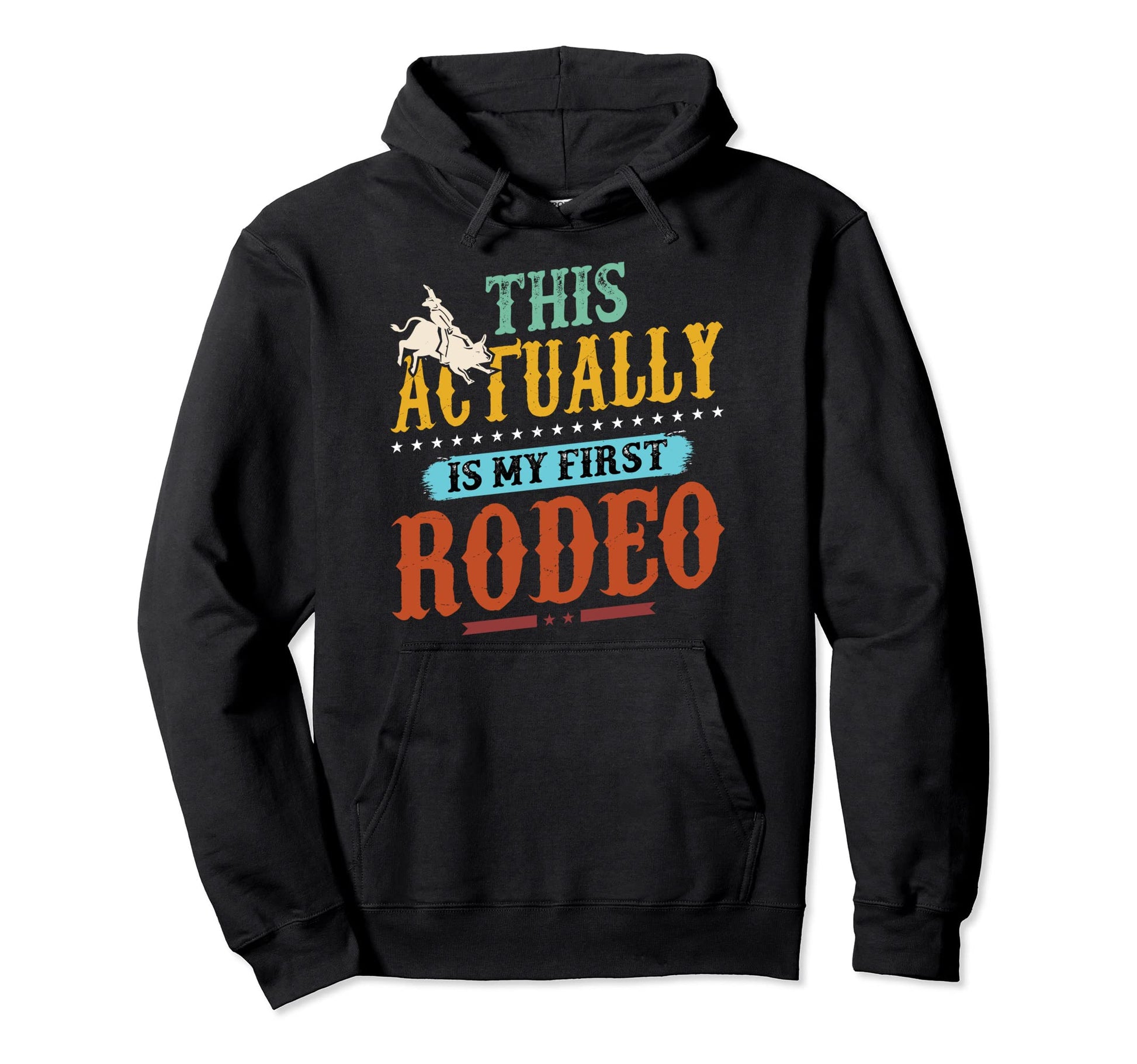 This Is My First Rodeo Cowboy Bull Hoodie - Aesthetic Graphic for Adults - T-Shirt, Sweatshirt, Hoodie