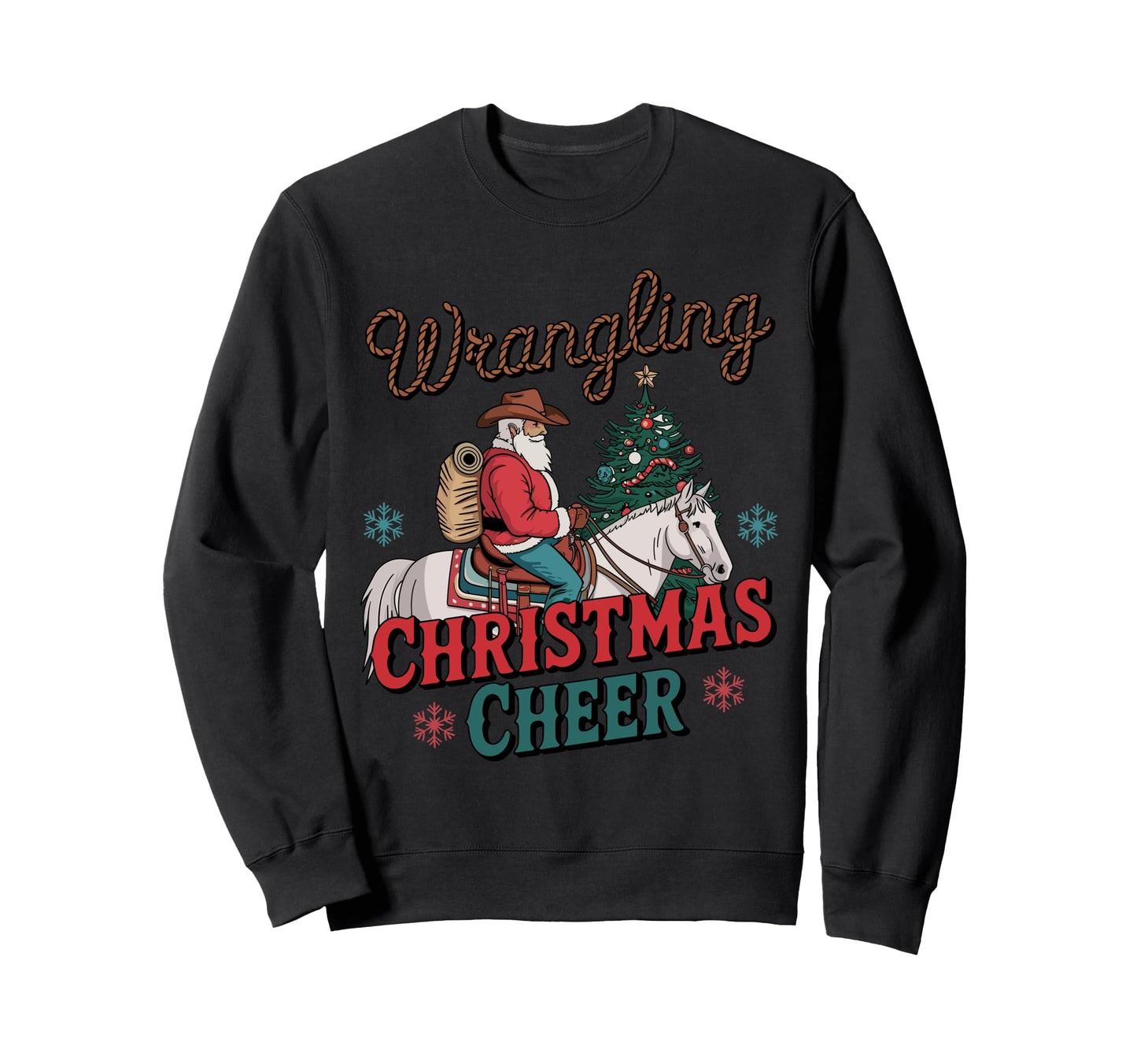 Wrangling Cheer Cowboy Santa Western Sweatshirt - Custom Art Print Unisex - T-Shirt, Sweatshirt, Hoodie