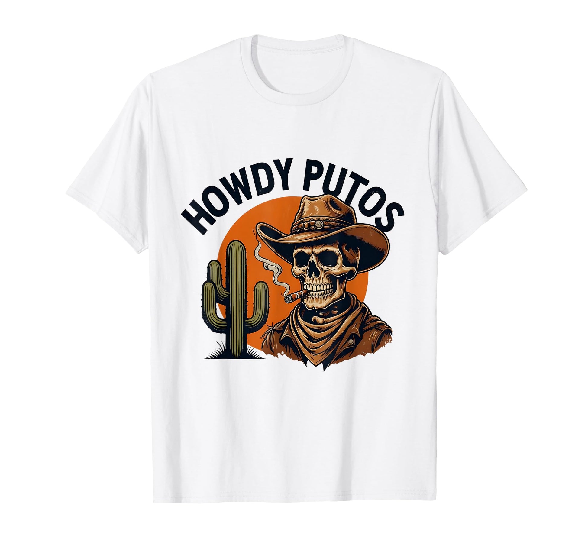 Howdy Putos Funny Cowboy Skeleton T-Shirt - Fun Novelty Design Unisex - T-Shirt, Sweatshirt, Hoodie