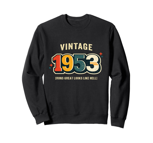 Birthday 1953 Runs Like Hell Car Sweatshirt - Streetwear Style Men Women - T-Shirt, Sweatshirt, Hoodie