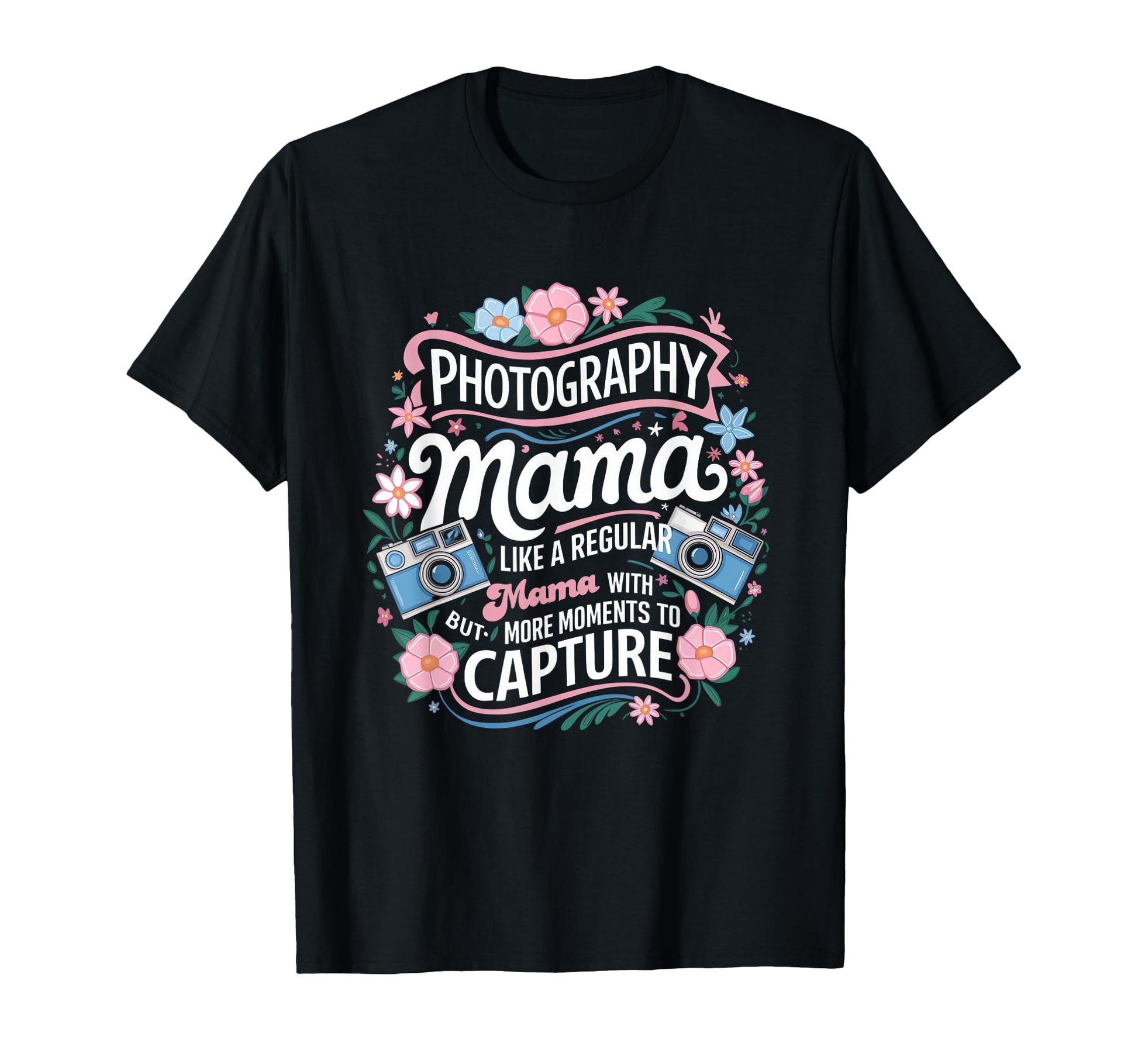 Photography Mama Camera Lover Mom T-Shirt - Unique Graphic for Adults - T-Shirt, Sweatshirt, Hoodie