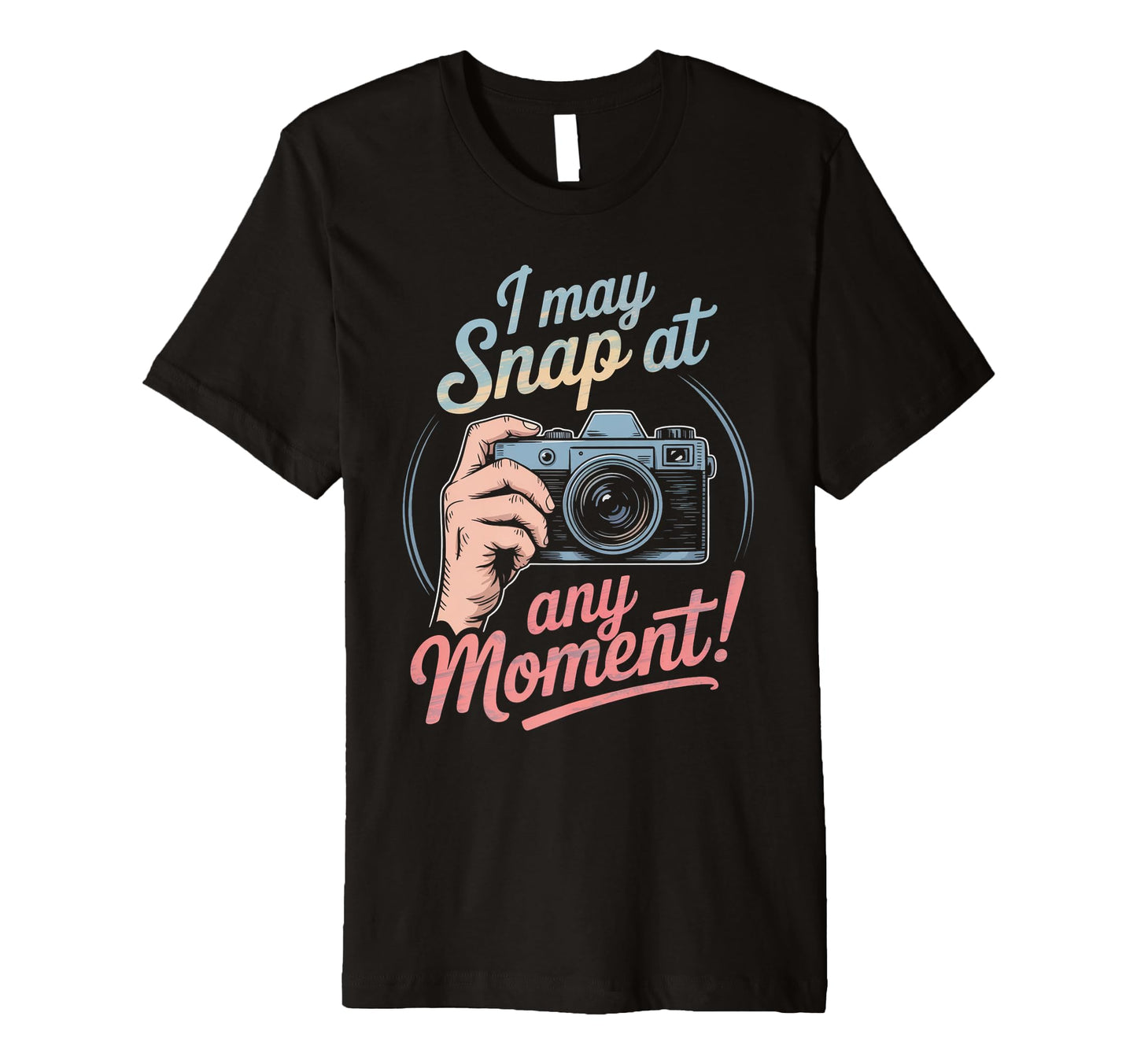 I May Snap Any Moment Funny Humorous T-Shirt - Aesthetic Graphic Men Women - T-Shirt, Sweatshirt, Hoodie