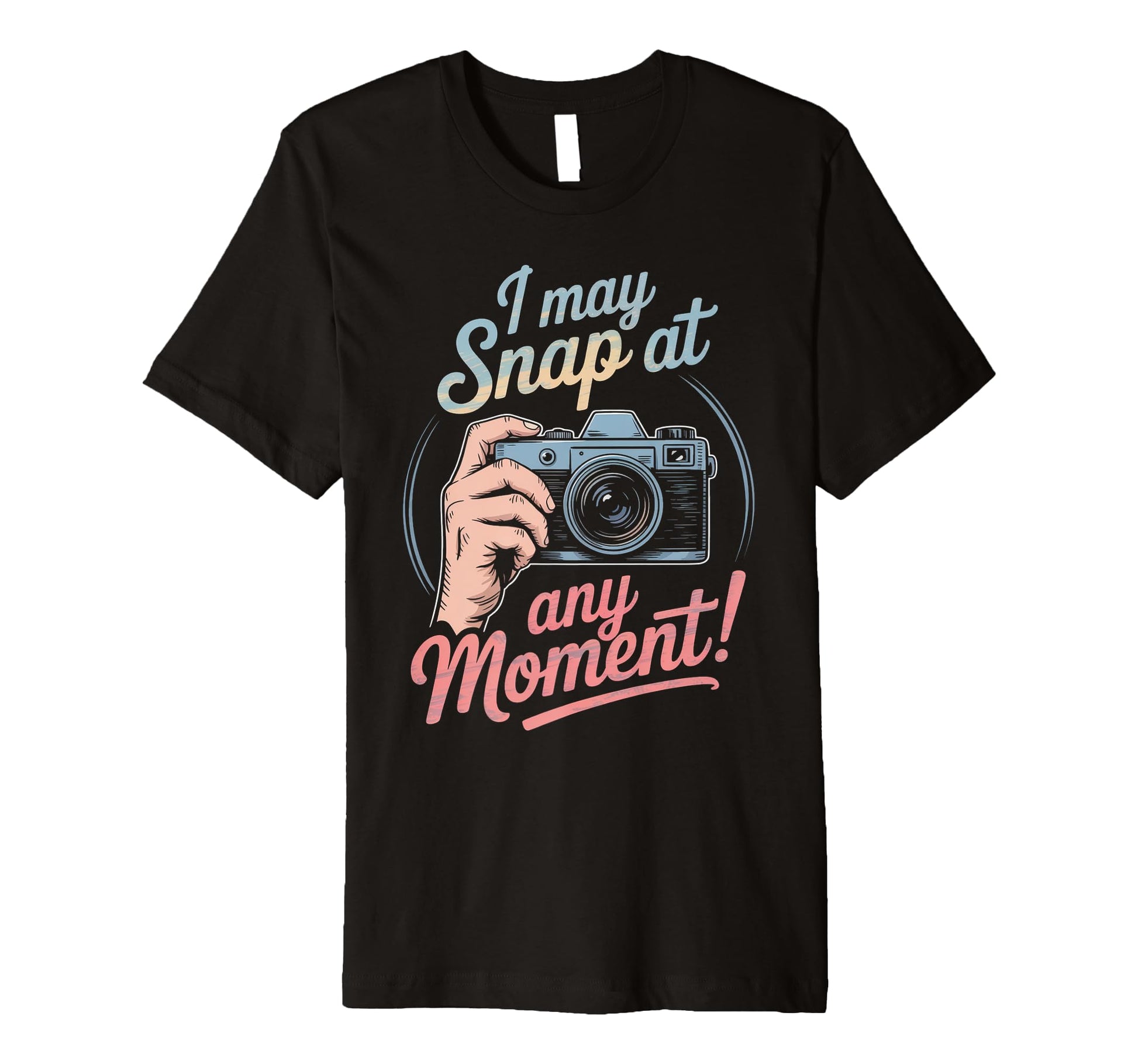 I May Snap Any Moment Funny Humorous T-Shirt - Aesthetic Graphic Men Women - T-Shirt, Sweatshirt, Hoodie
