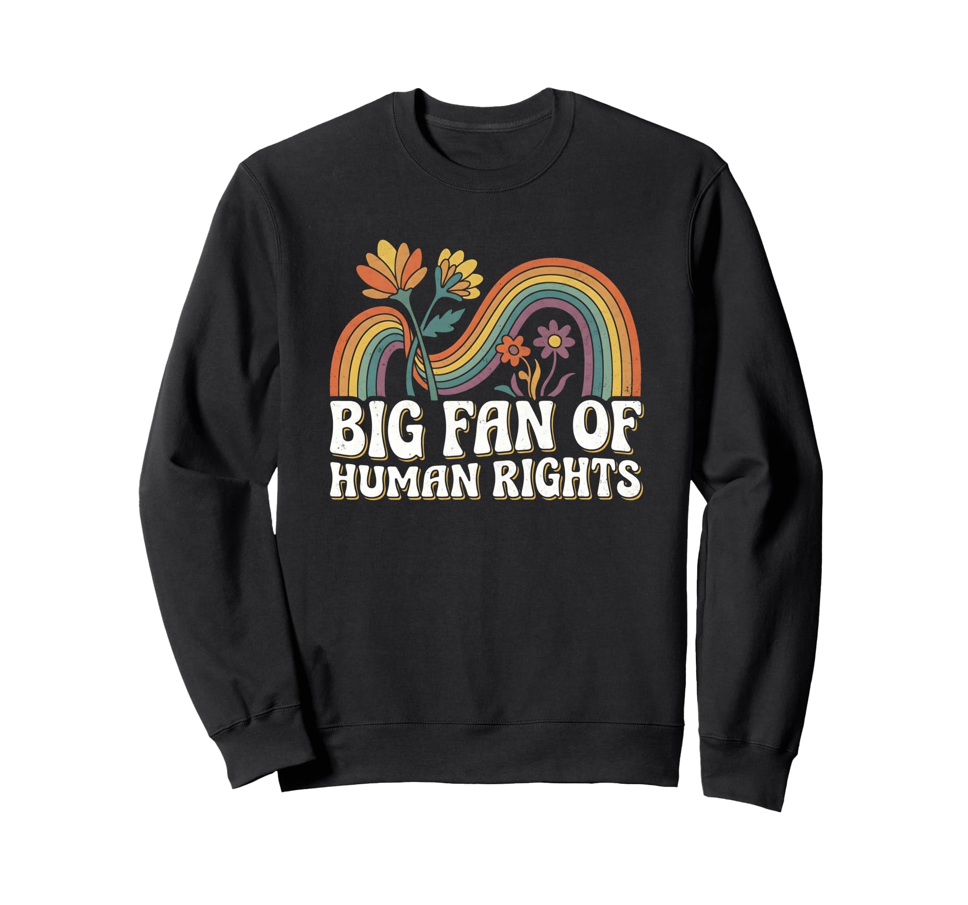 Big Fan Human Rights Floral Sweatshirt - Fun Novelty Design for Adults - T-Shirt, Sweatshirt, Hoodie