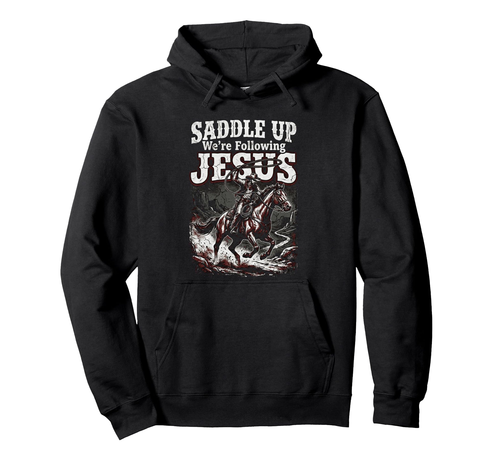 Cowboy Saddle Up Were Following Jesus Hoodie - Novelty Apparel Men Women - T-Shirt, Sweatshirt, Hoodie