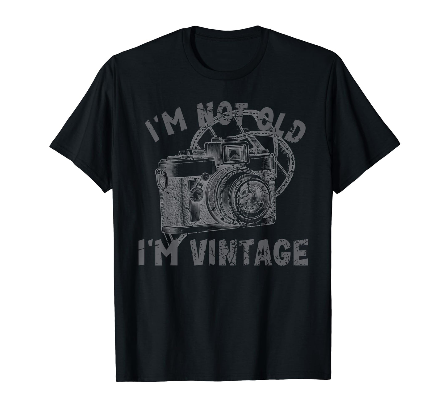 Im Not Old Im Funny Camera Film T-Shirt - Graphic Print Unisex - T-Shirt, Sweatshirt, Hoodie