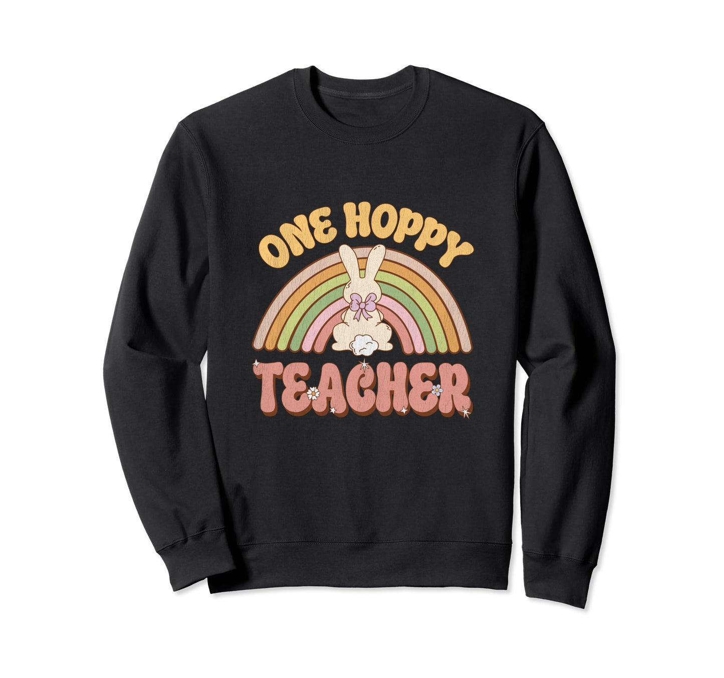 One Hoppy Teacher Bunny Easter Sweatshirt - Novelty Apparel for Adults - T-Shirt, Sweatshirt, Hoodie
