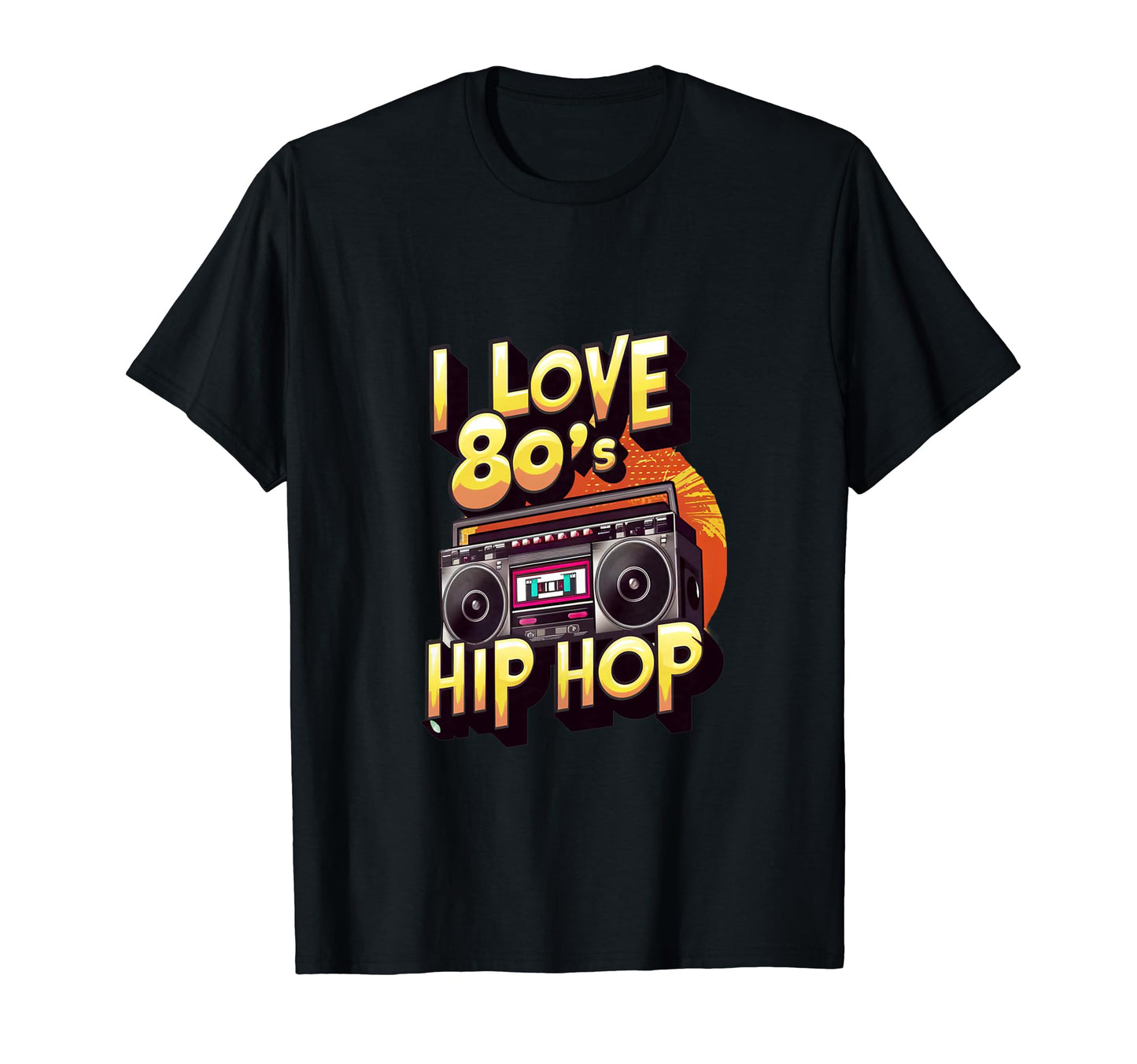I Love 80S Hip Hop Old School Rap T-Shirt - Streetwear Style for Adults - T-Shirt, Sweatshirt, Hoodie