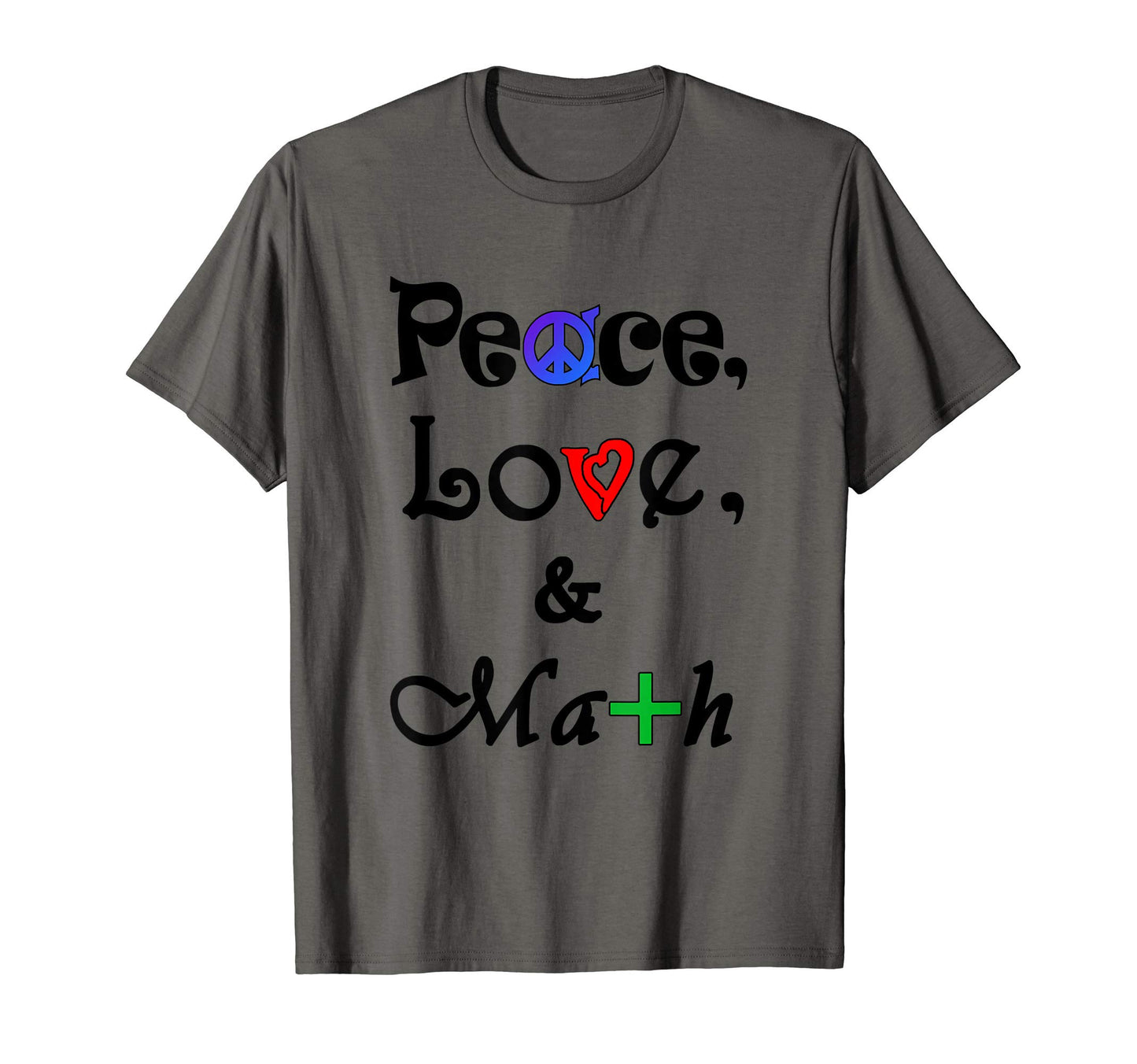 Peace Love Math T-Shirt - Graphic Print Unisex - T-Shirt, Sweatshirt, Hoodie