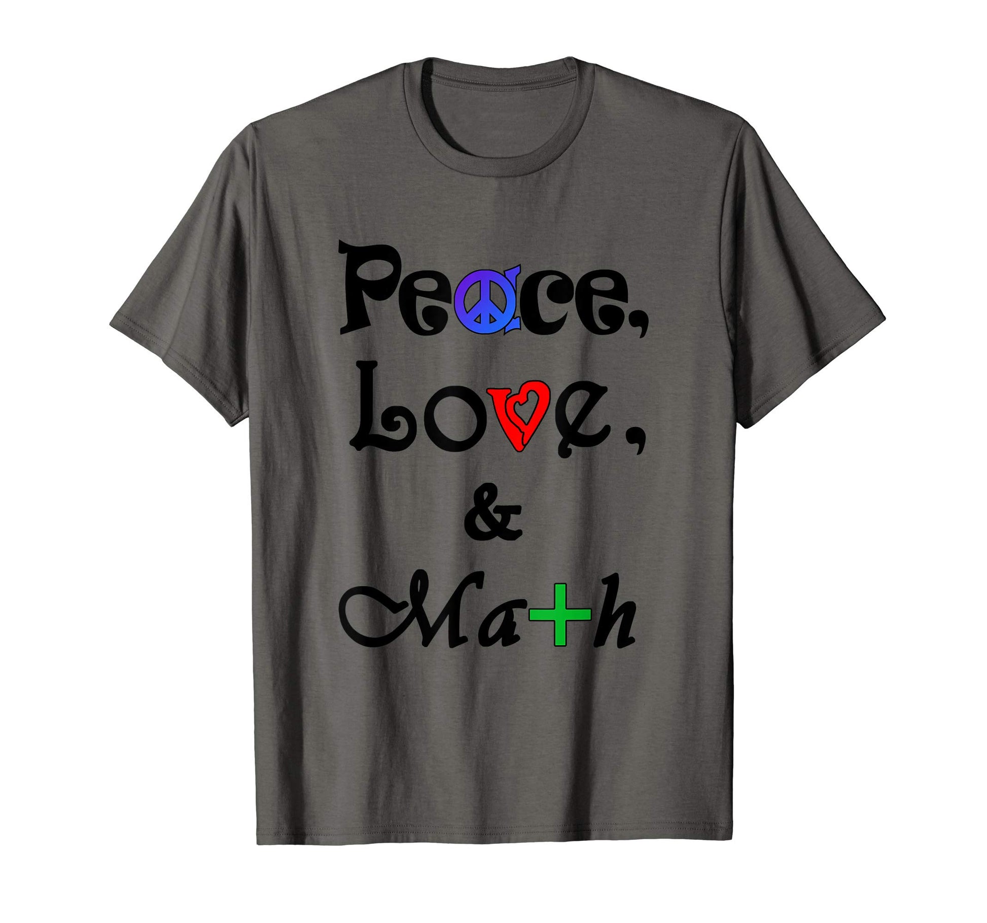 Peace Love Math T-Shirt - Graphic Print Unisex - T-Shirt, Sweatshirt, Hoodie