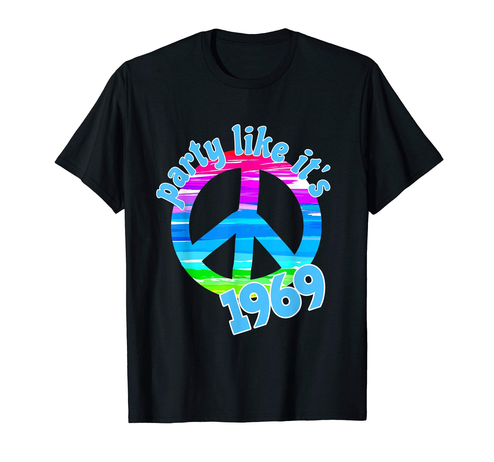 Party Like Its 1969 Peace Sign Rainbow T-Shirt - Novelty Apparel for Adults - T-Shirt, Sweatshirt, Hoodie