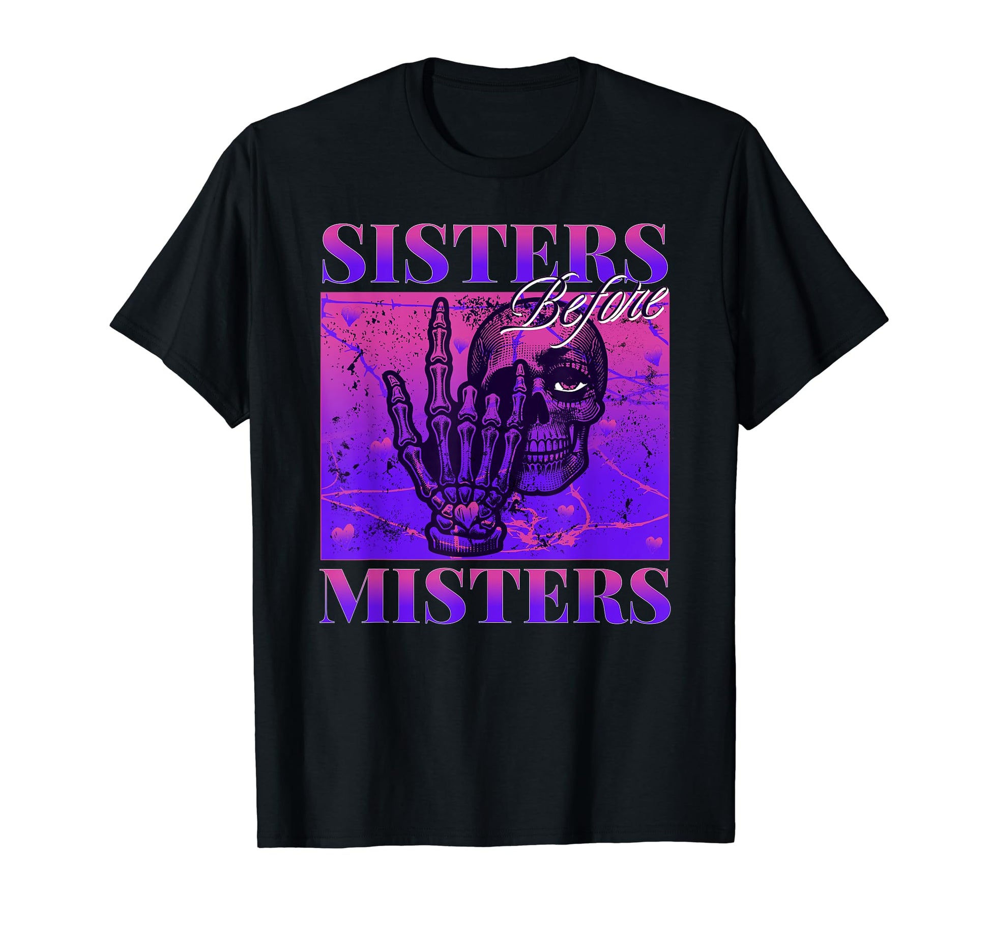 Sisters Before Misters Skeleton T-Shirt - Minimalist Print for Adults - T-Shirt, Sweatshirt, Hoodie