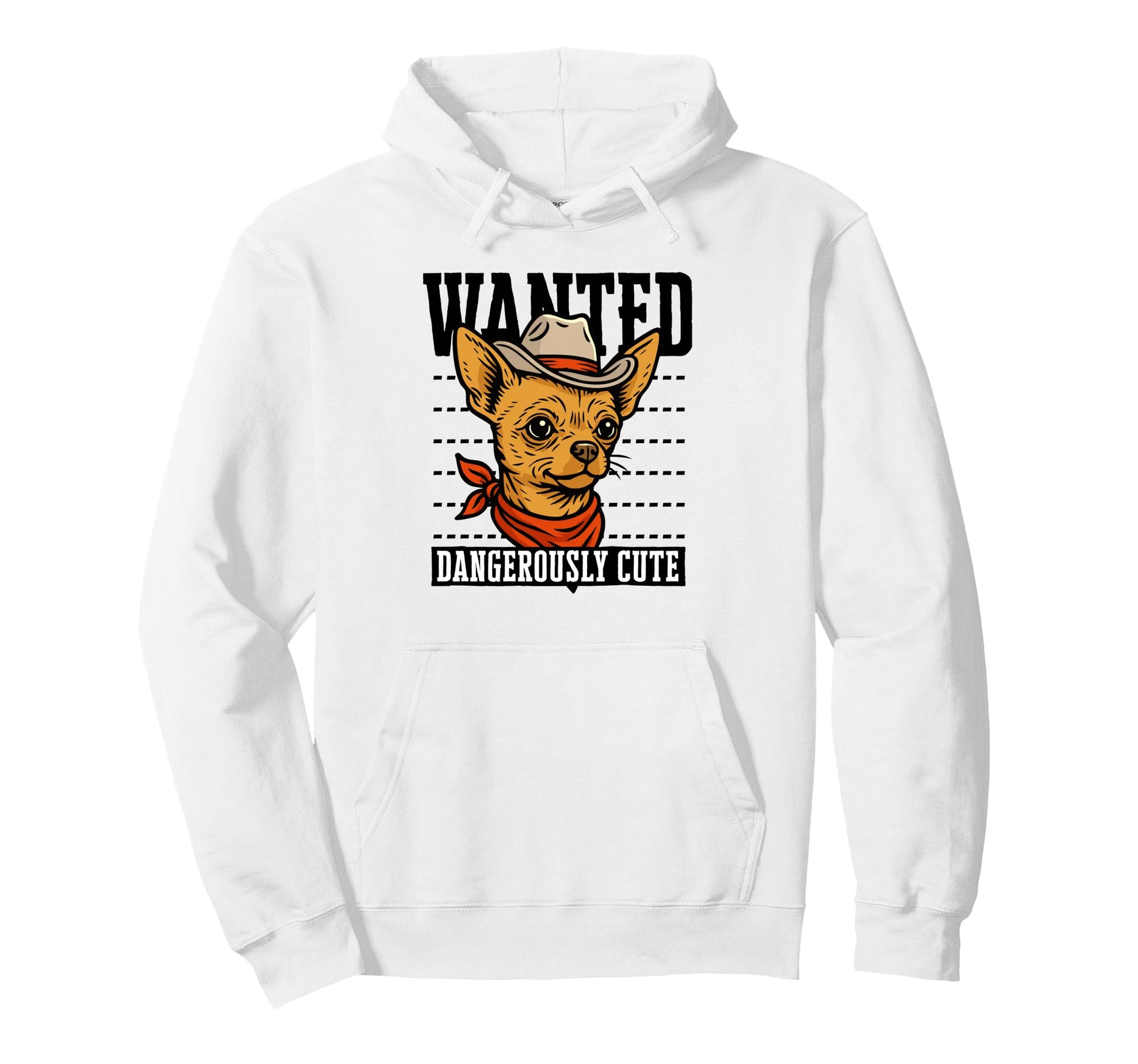 Funny Cowboy Wanted Chihuahua Hoodie - Casual Everyday Wear for Adults - T-Shirt, Sweatshirt, Hoodie