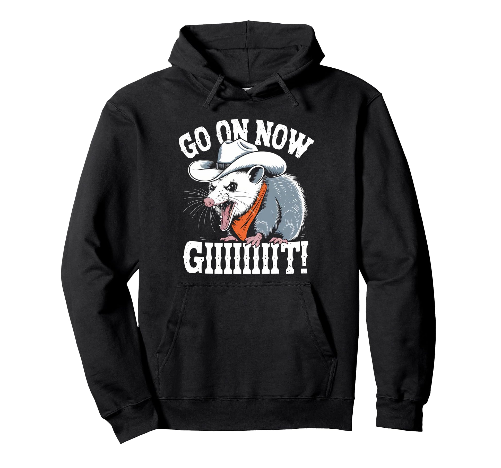 Go Now Giiit Screaming Possum Cowboy Funny Hoodie - Trendy Graphic Unisex - T-Shirt, Sweatshirt, Hoodie