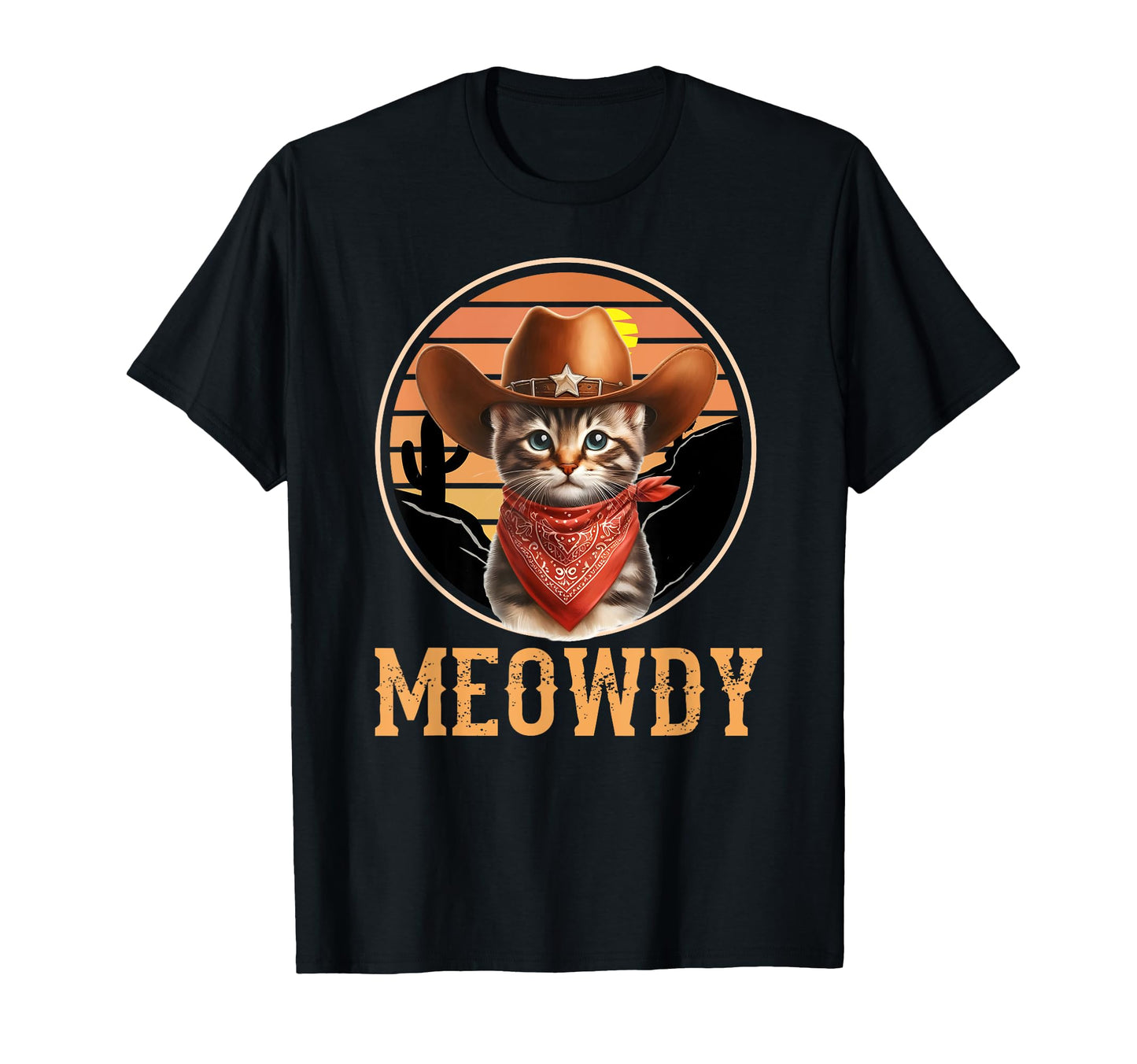 Meowdy Cat Cowboy Hat Funny T-Shirt - Casual Everyday Wear for Adults - T-Shirt, Sweatshirt, Hoodie