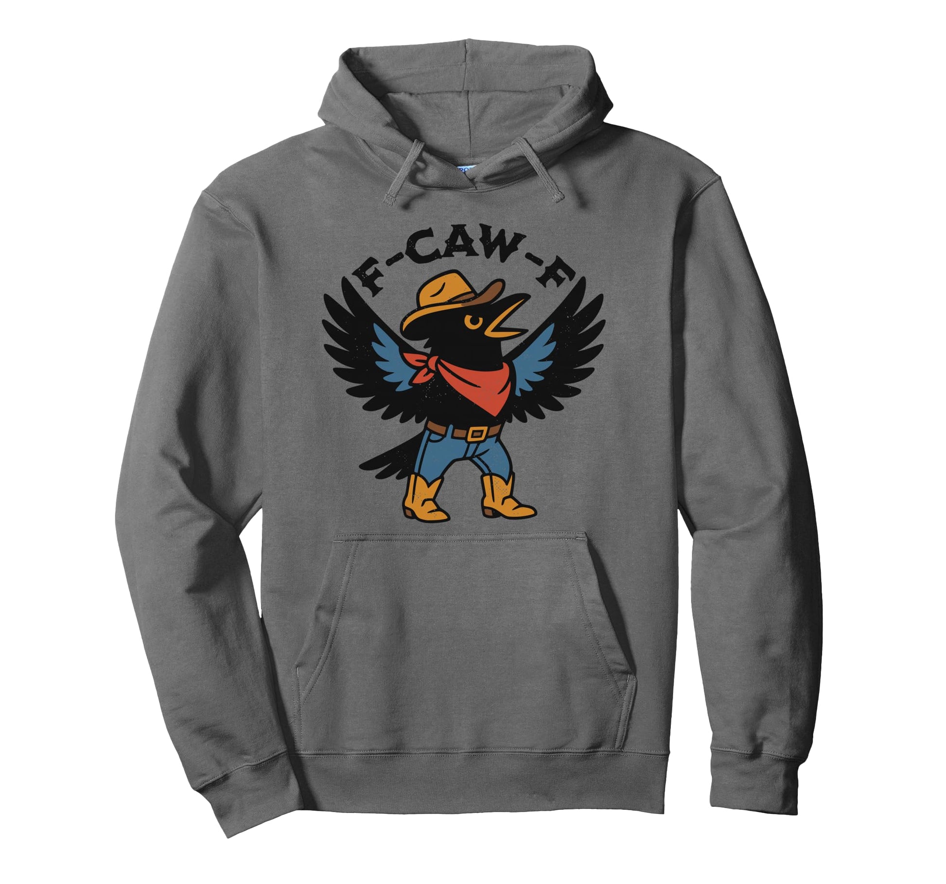 F Caw F Crow Western Funny Hoodie - Casual Everyday Wear Unisex - T-Shirt, Sweatshirt, Hoodie