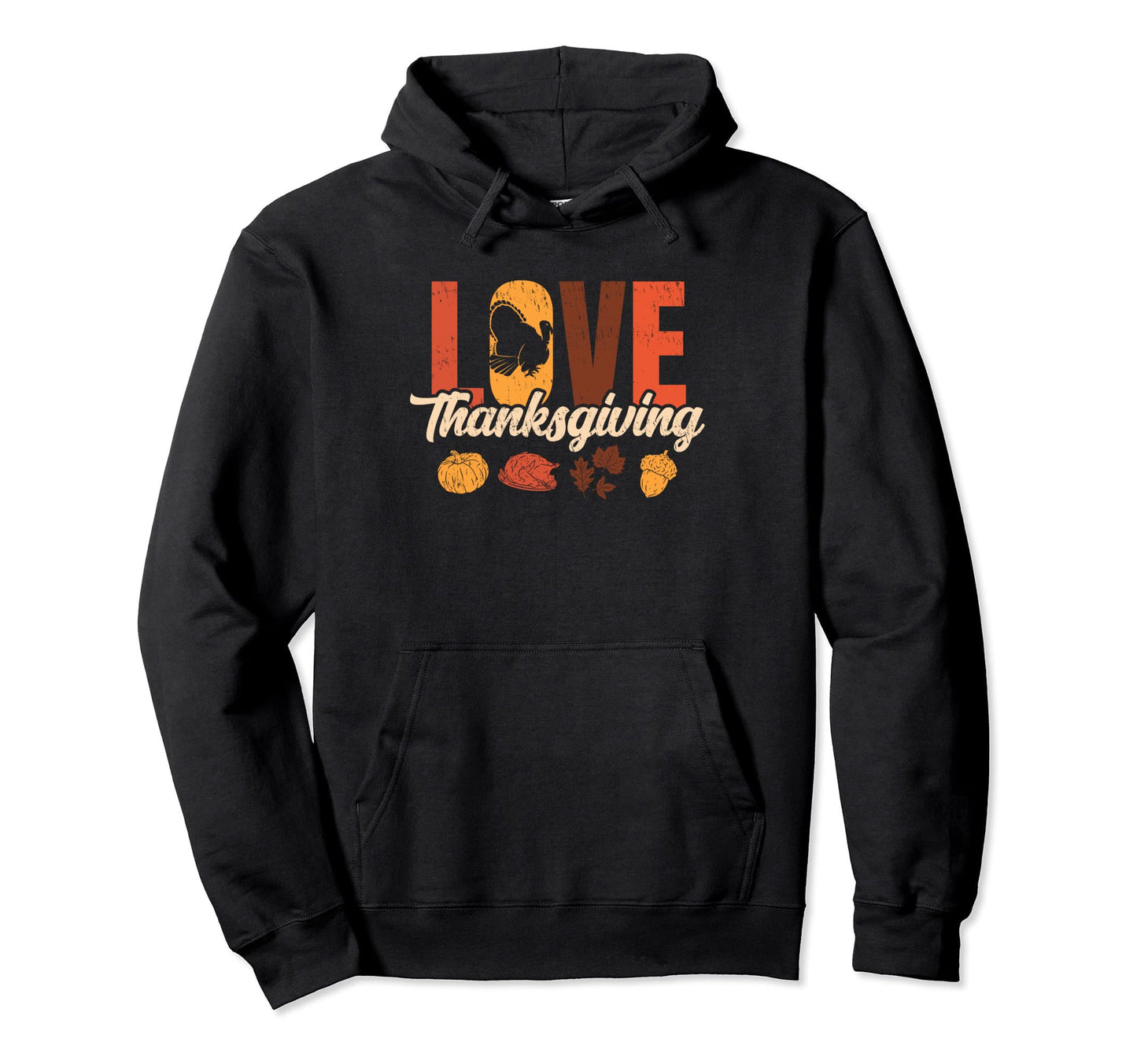 Thanksgiving Peace Love Hoodie - Casual Everyday Wear Men Women - T-Shirt, Sweatshirt, Hoodie