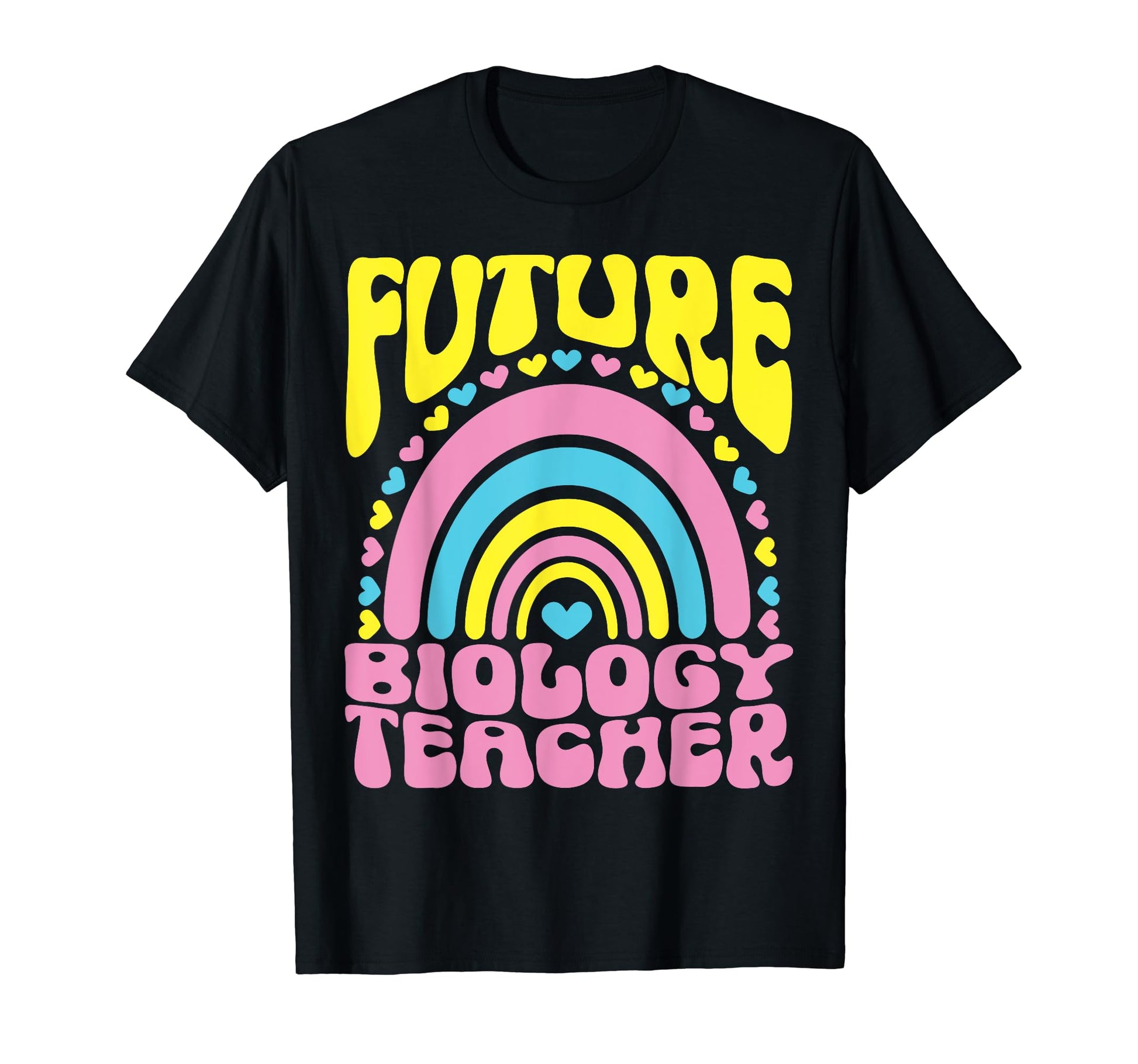 Future Biology Teacher Bright Rainbow T-Shirt - Custom Art Print Men Women - T-Shirt, Sweatshirt, Hoodie