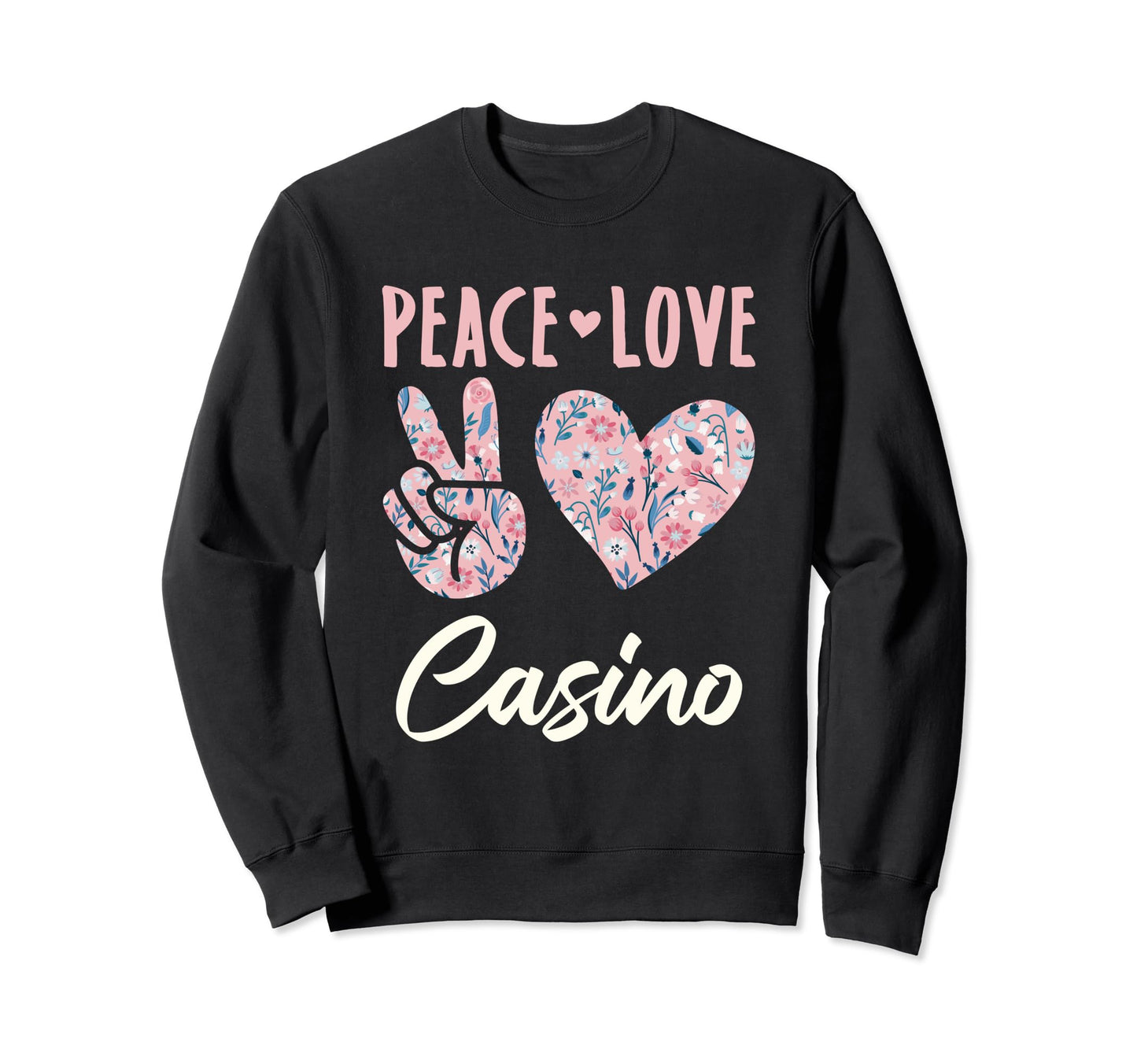 Peace Love Casino Gifts And Hoodie - Aesthetic Graphic Men Women - T-Shirt, Sweatshirt, Hoodie
